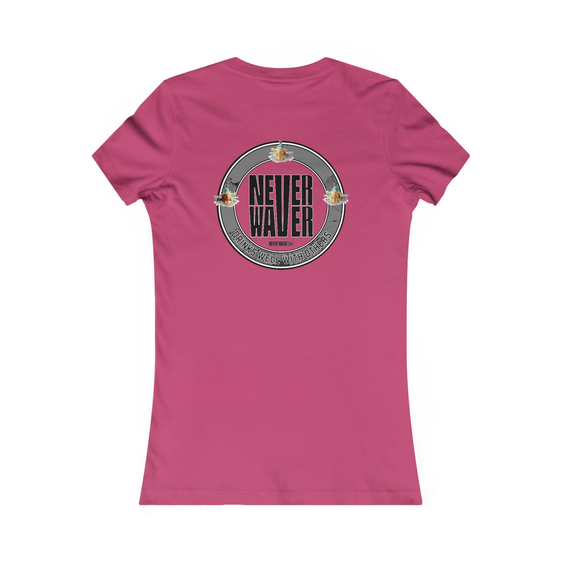 Never Waver Drinks Well With Others Women's Favorite Tee - Never Waver