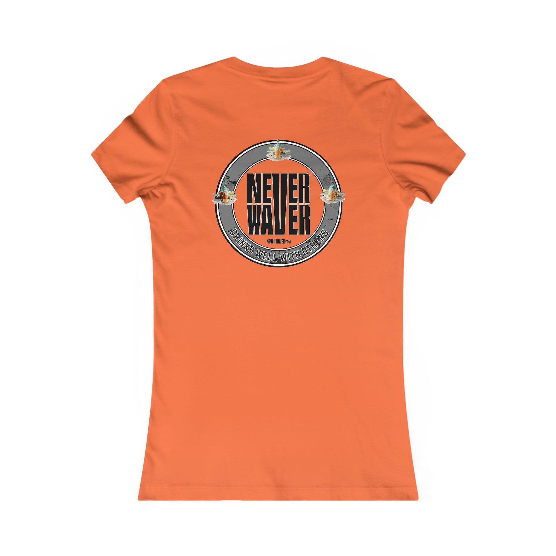 Never Waver Drinks Well With Others Women's Favorite Tee - Never Waver