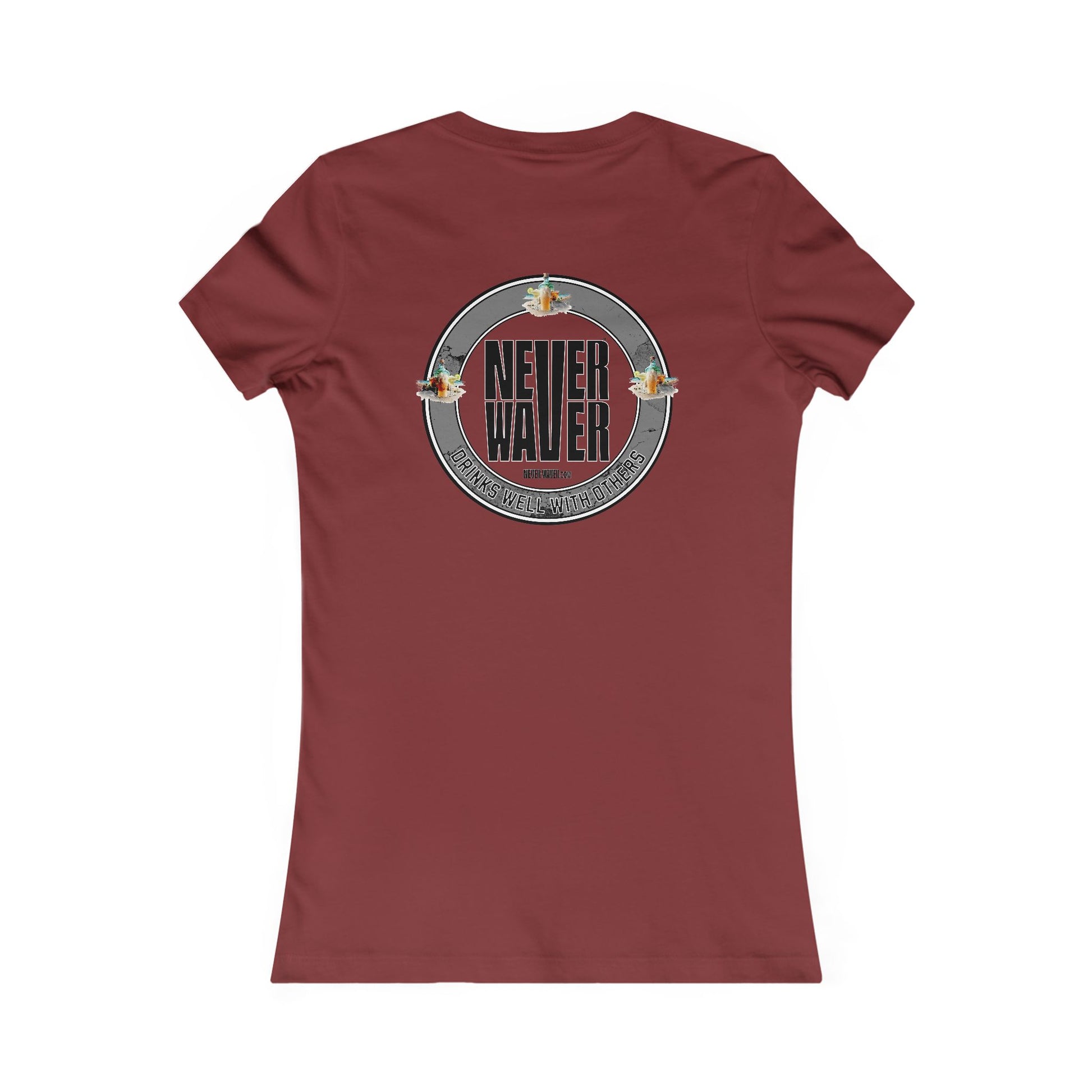 Never Waver Drinks Well With Others Women's Favorite Tee - Never Waver