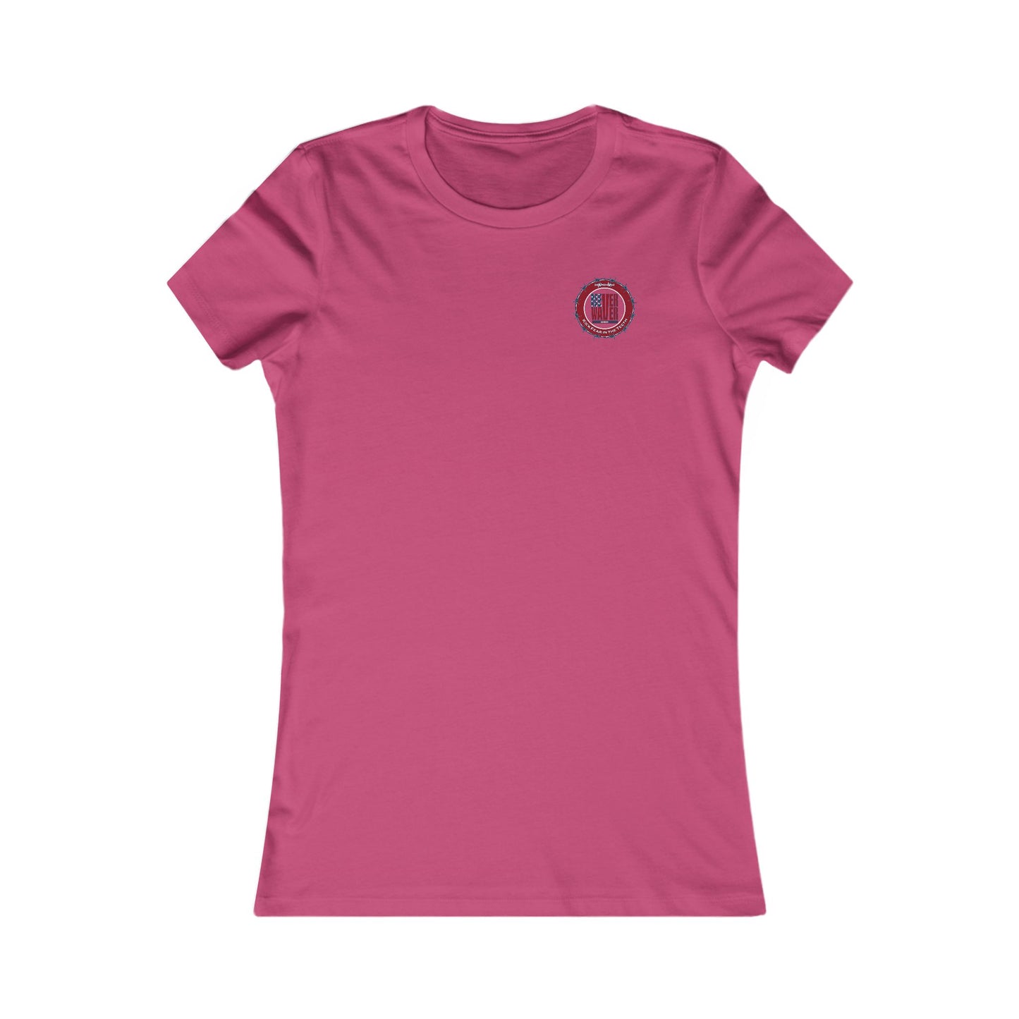 NEVER WAVER KICK FEAR IN THE TEETH  Women's Favorite Tee - Never Waver