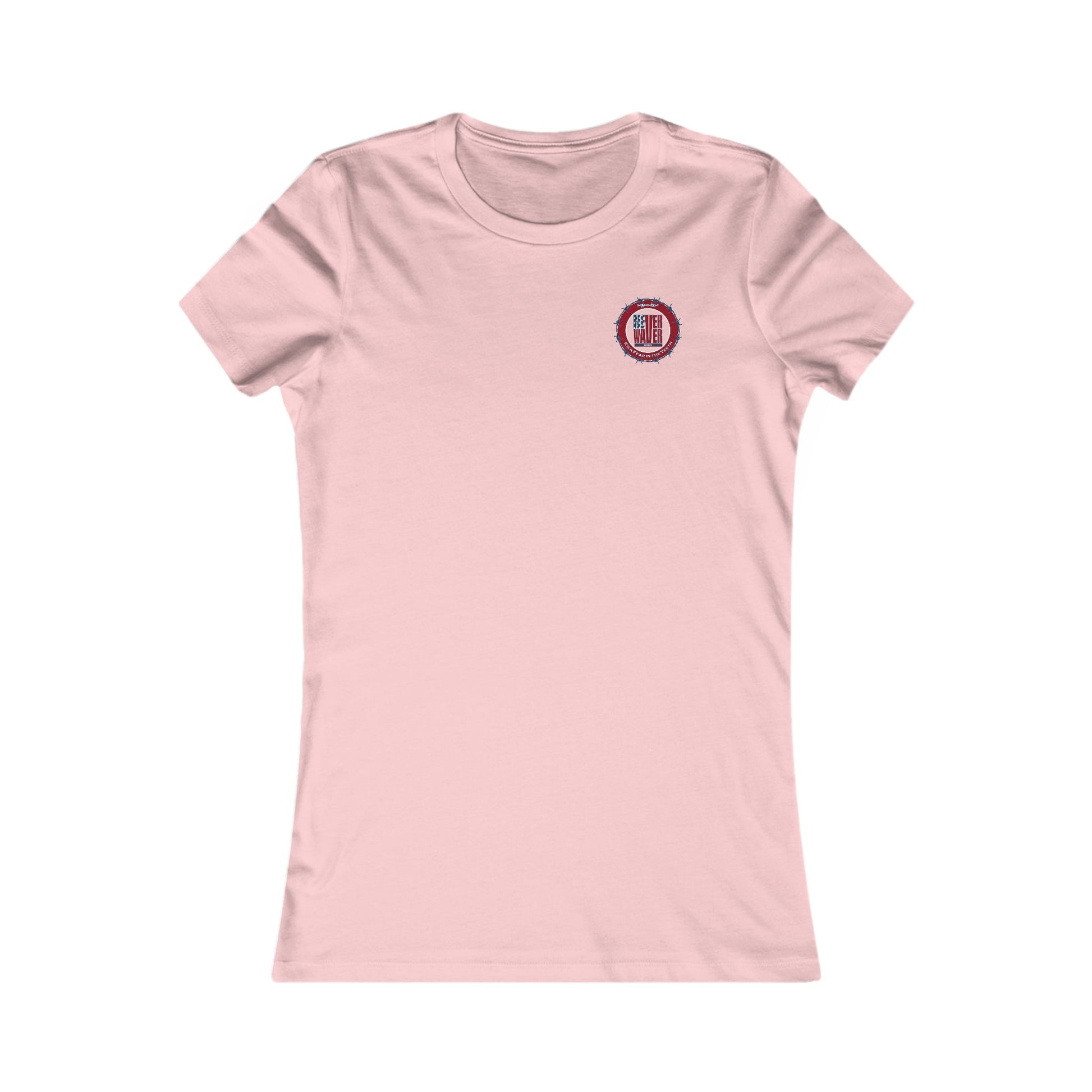 NEVER WAVER KICK FEAR IN THE TEETH  Women's Favorite Tee - Never Waver