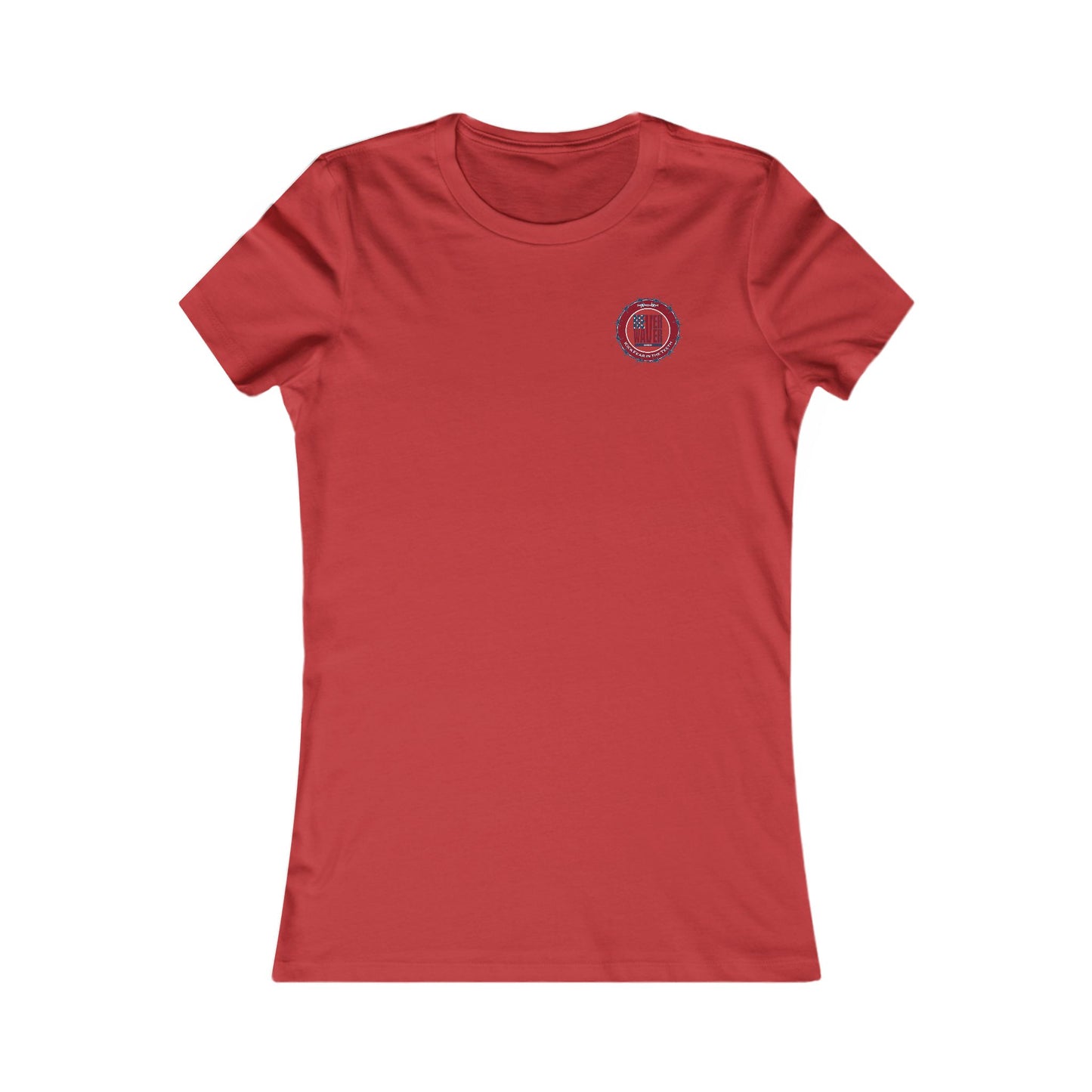 NEVER WAVER KICK FEAR IN THE TEETH  Women's Favorite Tee - Never Waver
