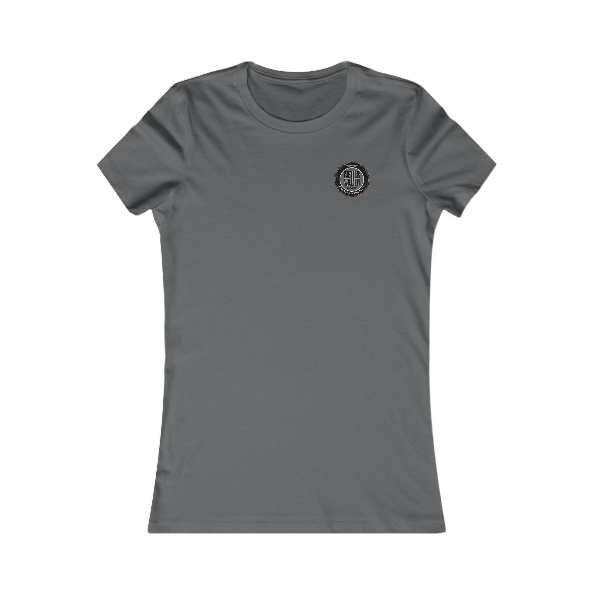 NEVER WAVER KICK FEAR IN THE TEETH  Women's Favorite Tee - Never Waver