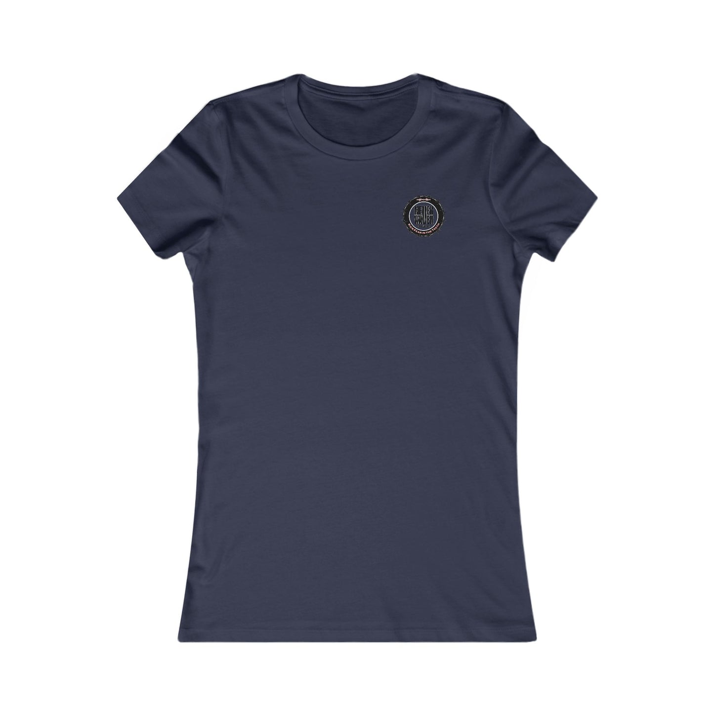 NEVER WAVER KICK FEAR IN THE TEETH  Women's Favorite Tee - Never Waver