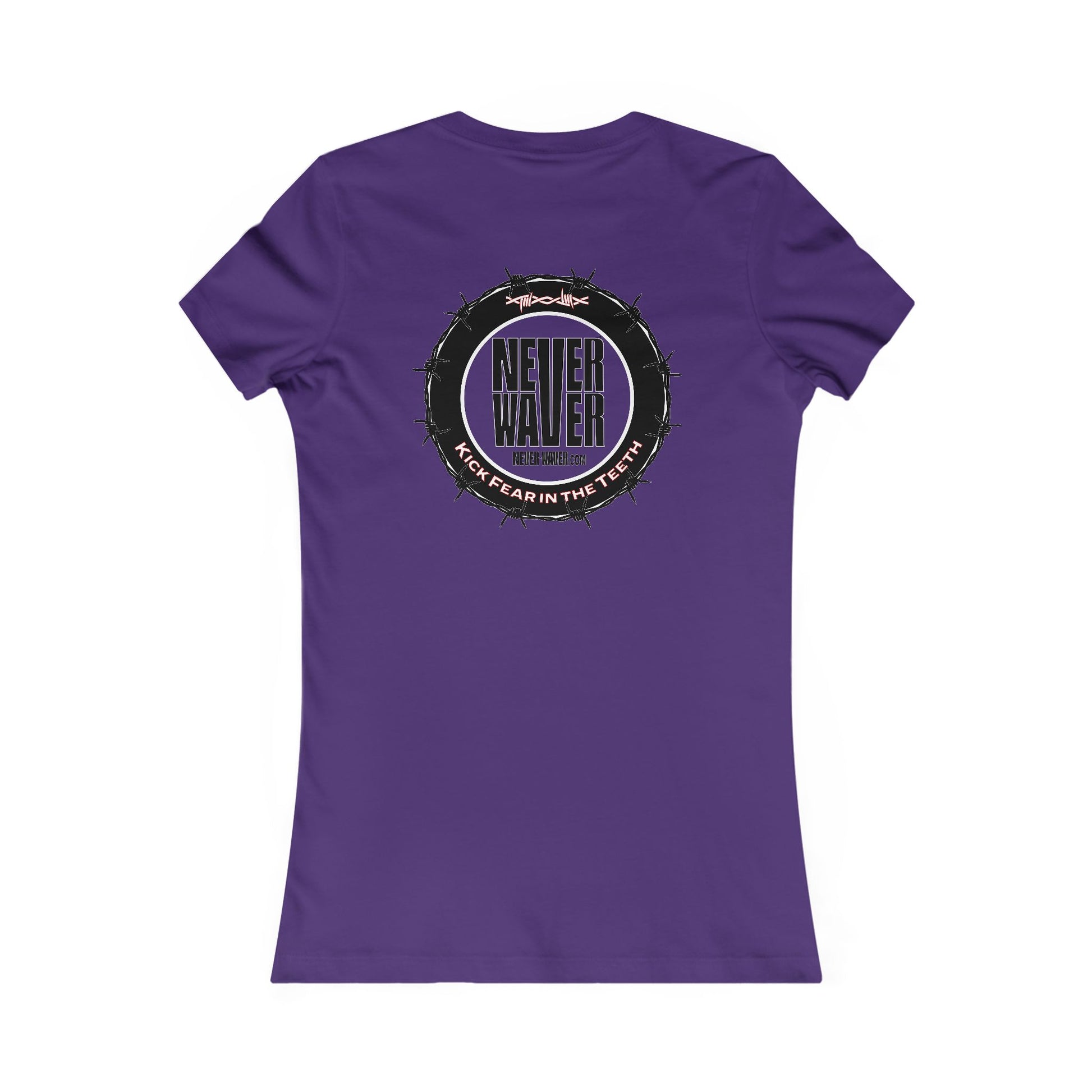 NEVER WAVER KICK FEAR IN THE TEETH  Women's Favorite Tee - Never Waver