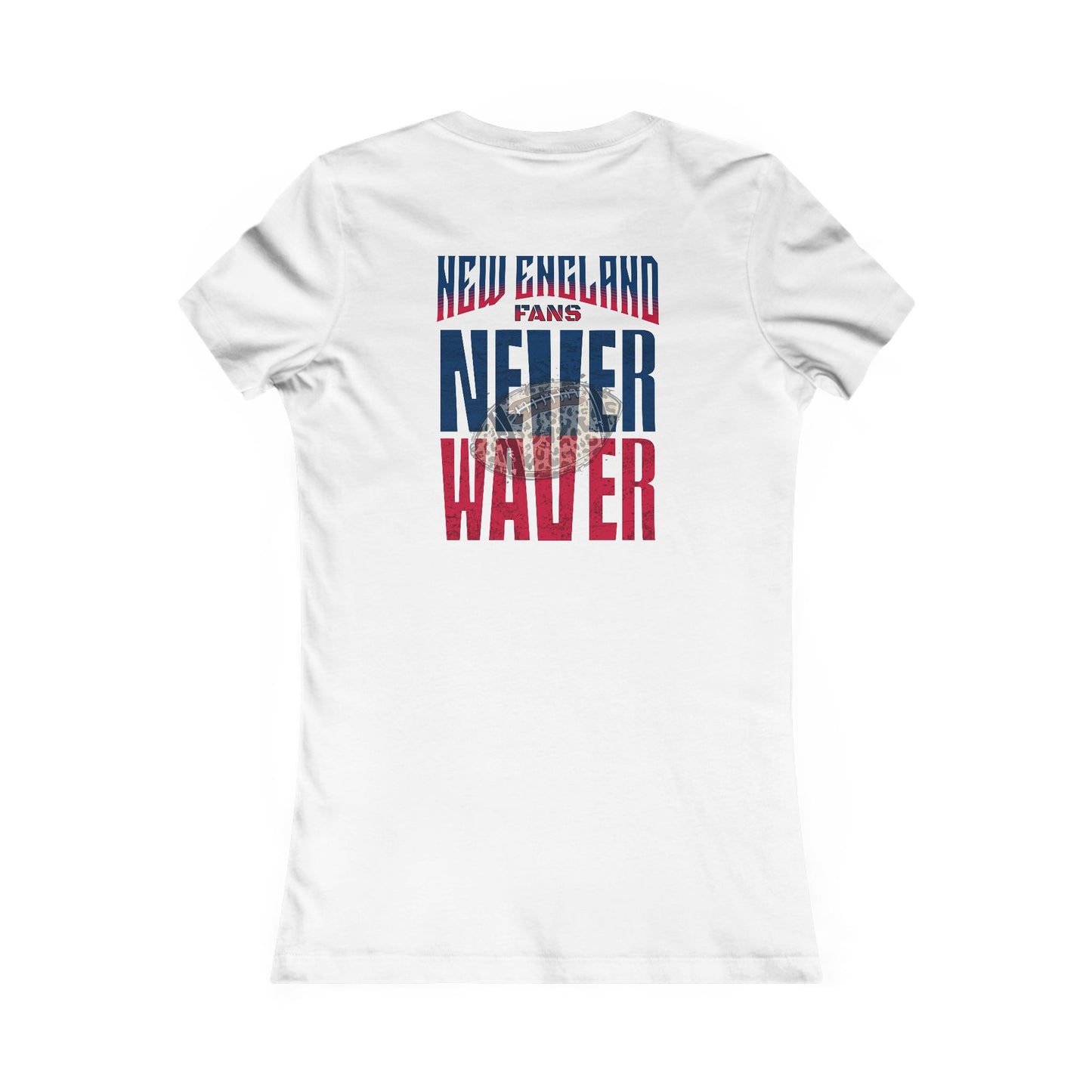 New England Fans Never Waver W-Leopard Football Women's Favorite Tee - Never Waver