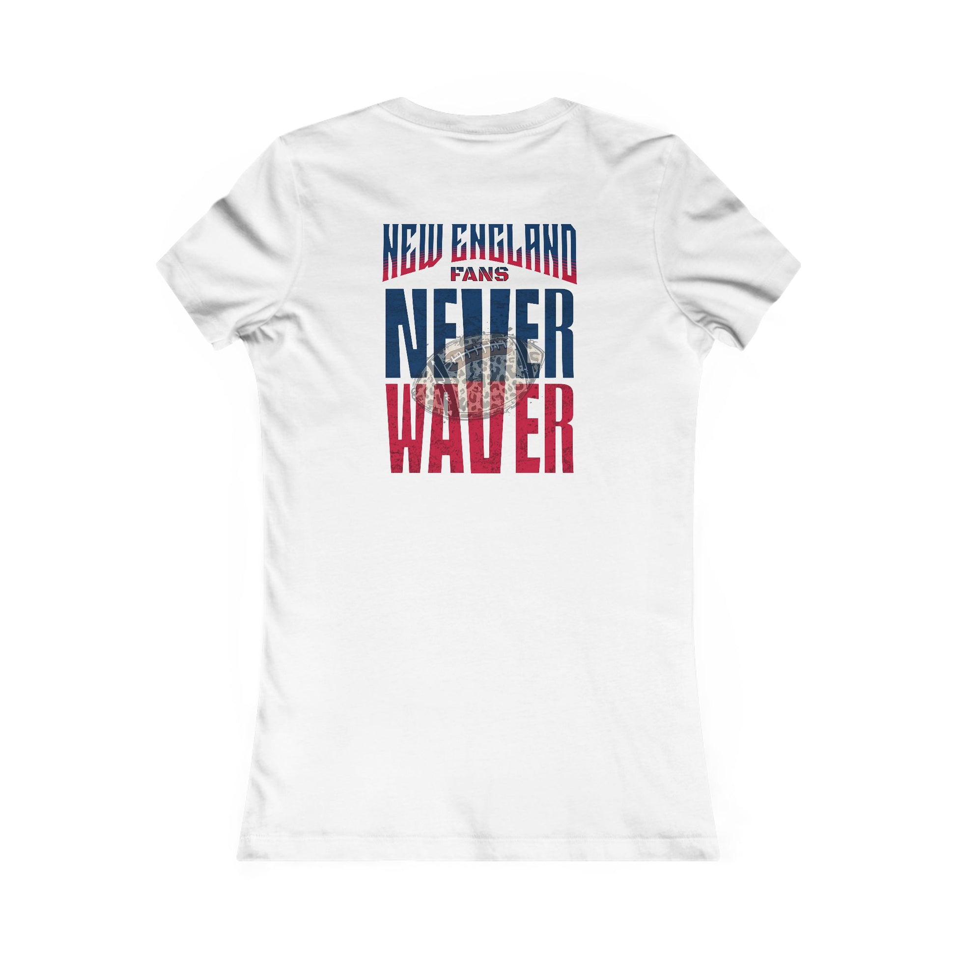 New England Fans Never Waver W-Leopard Football Women's Favorite Tee - Never Waver