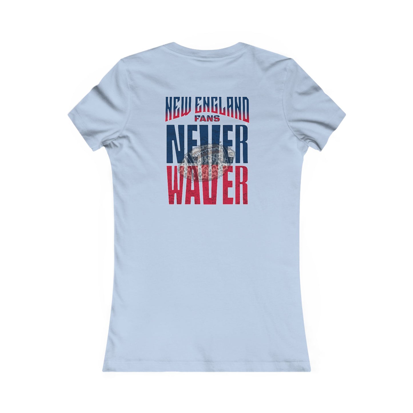 New England Fans Never Waver W-Leopard Football Women's Favorite Tee - Never Waver
