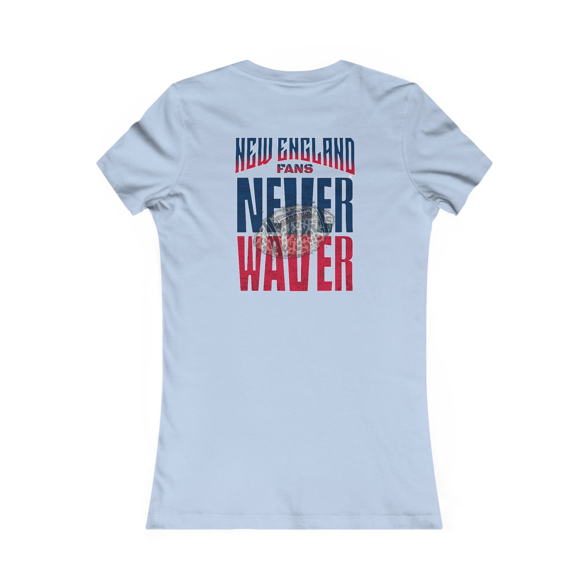 New England Fans Never Waver W-Leopard Football Women's Favorite Tee - Never Waver