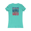 New England Fans Never Waver W-Leopard Football Women's Favorite Tee - Never Waver