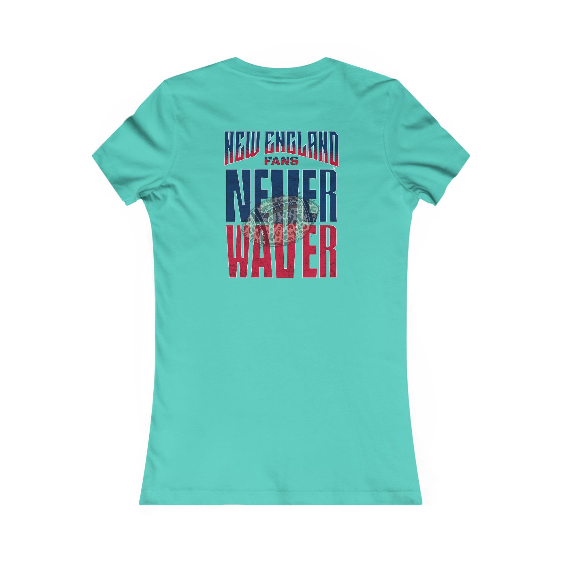 New England Fans Never Waver W-Leopard Football Women's Favorite Tee - Never Waver