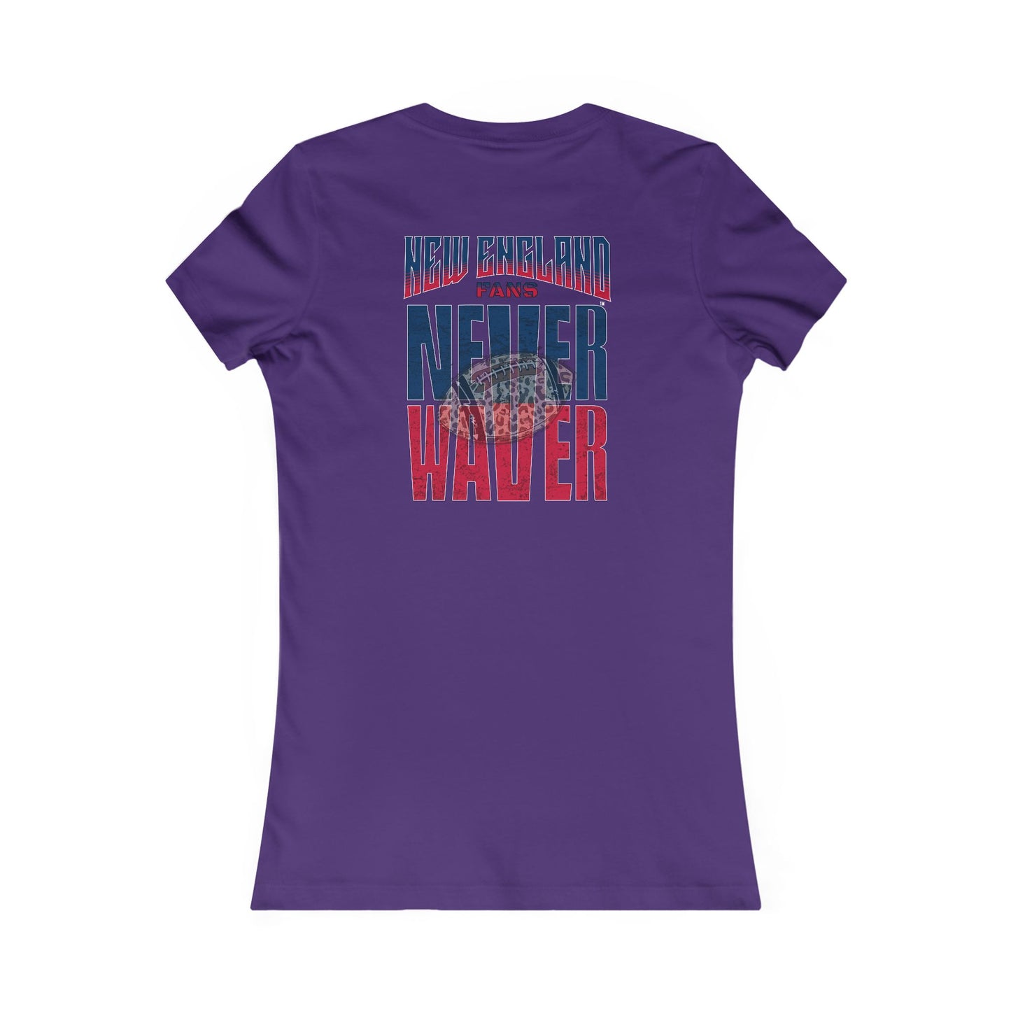 New England Fans Never Waver W-Leopard Football Women's Favorite Tee - Never Waver