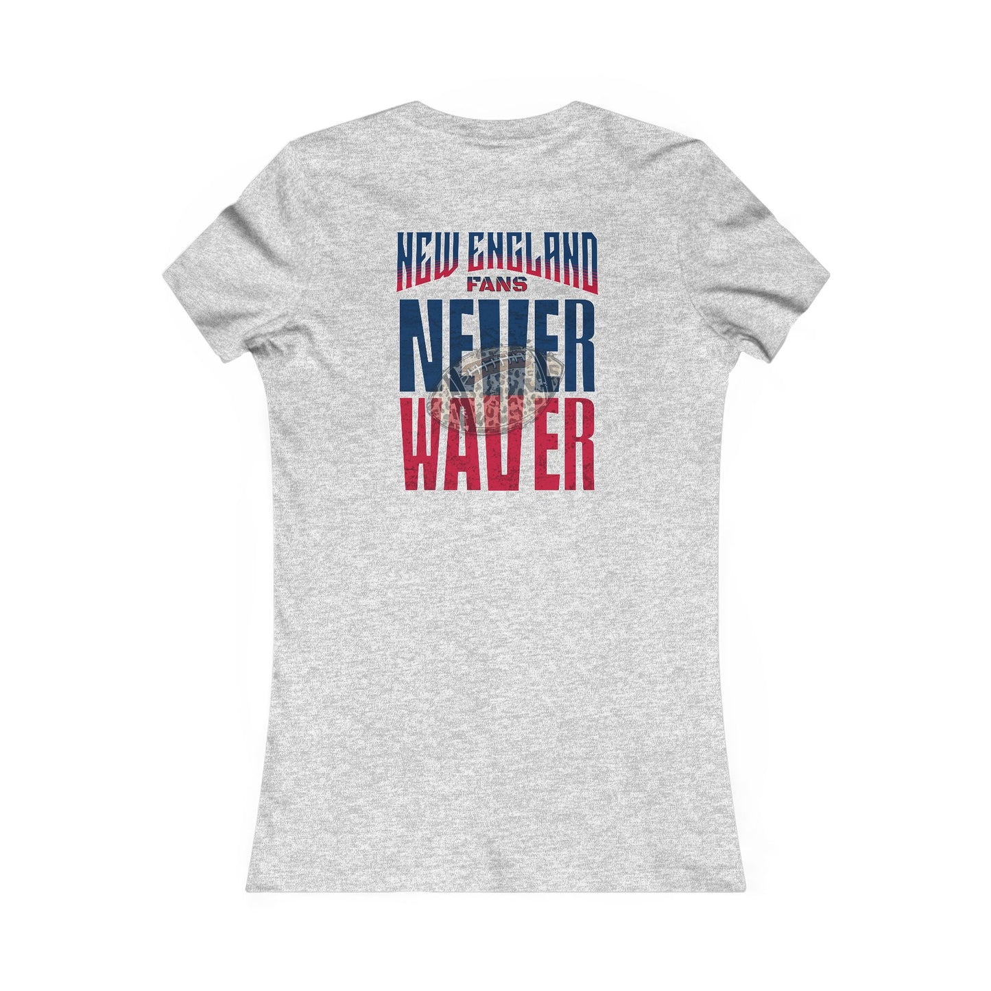 New England Fans Never Waver W-Leopard Football Women's Favorite Tee - Never Waver