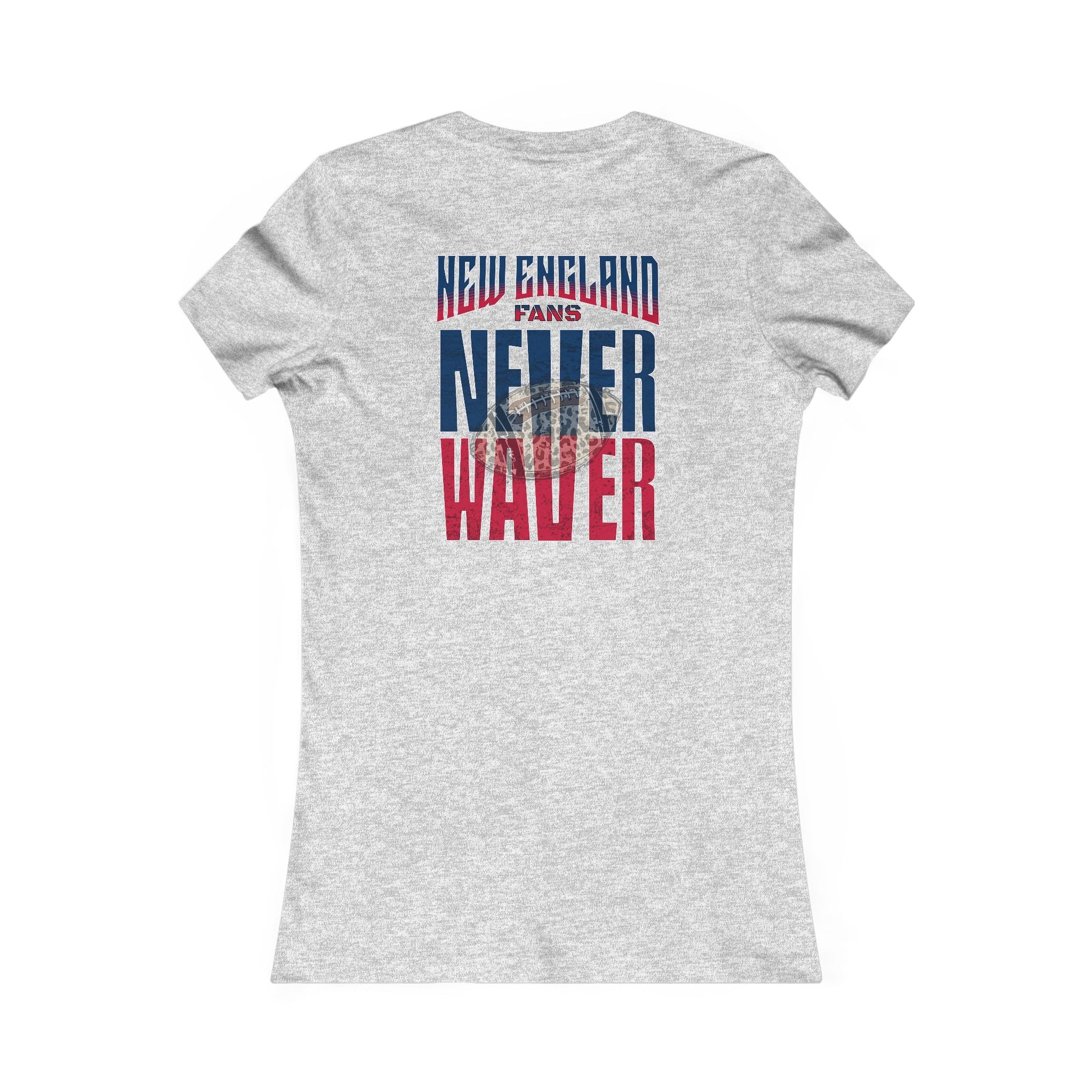 New England Fans Never Waver W-Leopard Football Women's Favorite Tee - Never Waver
