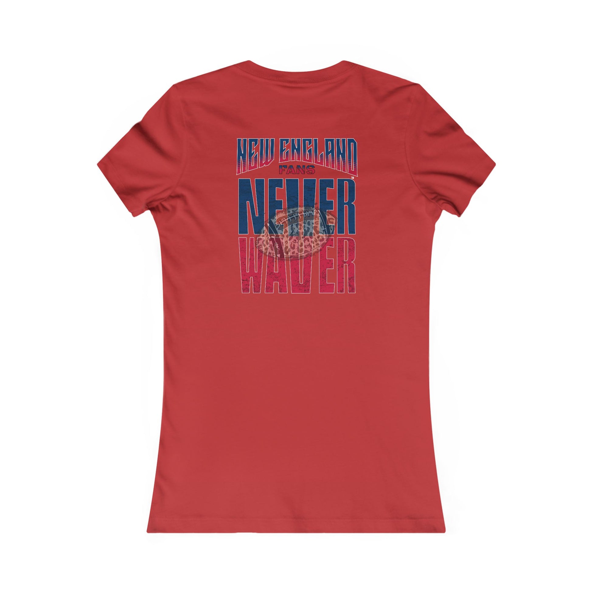 New England Fans Never Waver W-Leopard Football Women's Favorite Tee - Never Waver