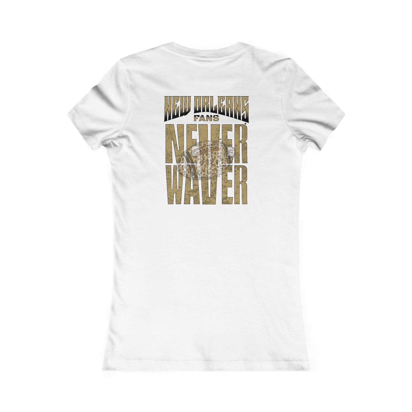 New Orleans Fans Never Waver W-Leopard Football Women's Favorite Tee - Never Waver