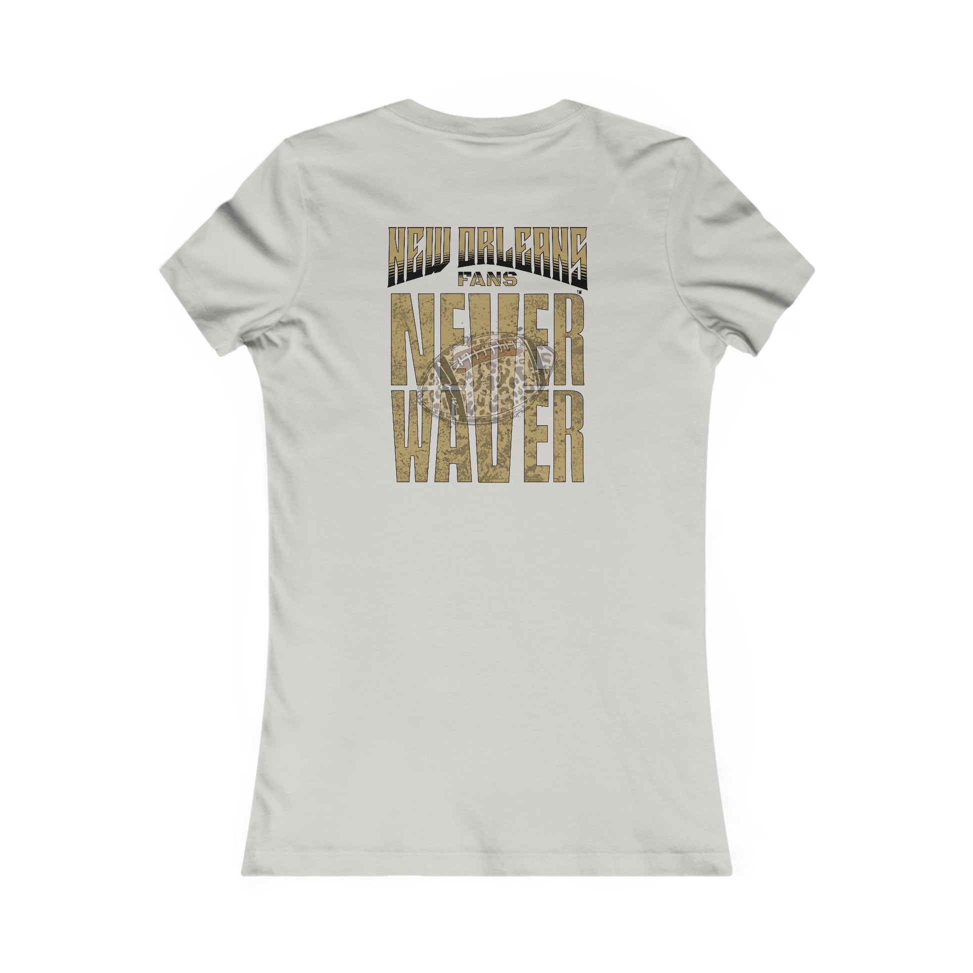 New Orleans Fans Never Waver W-Leopard Football Women's Favorite Tee - Never Waver