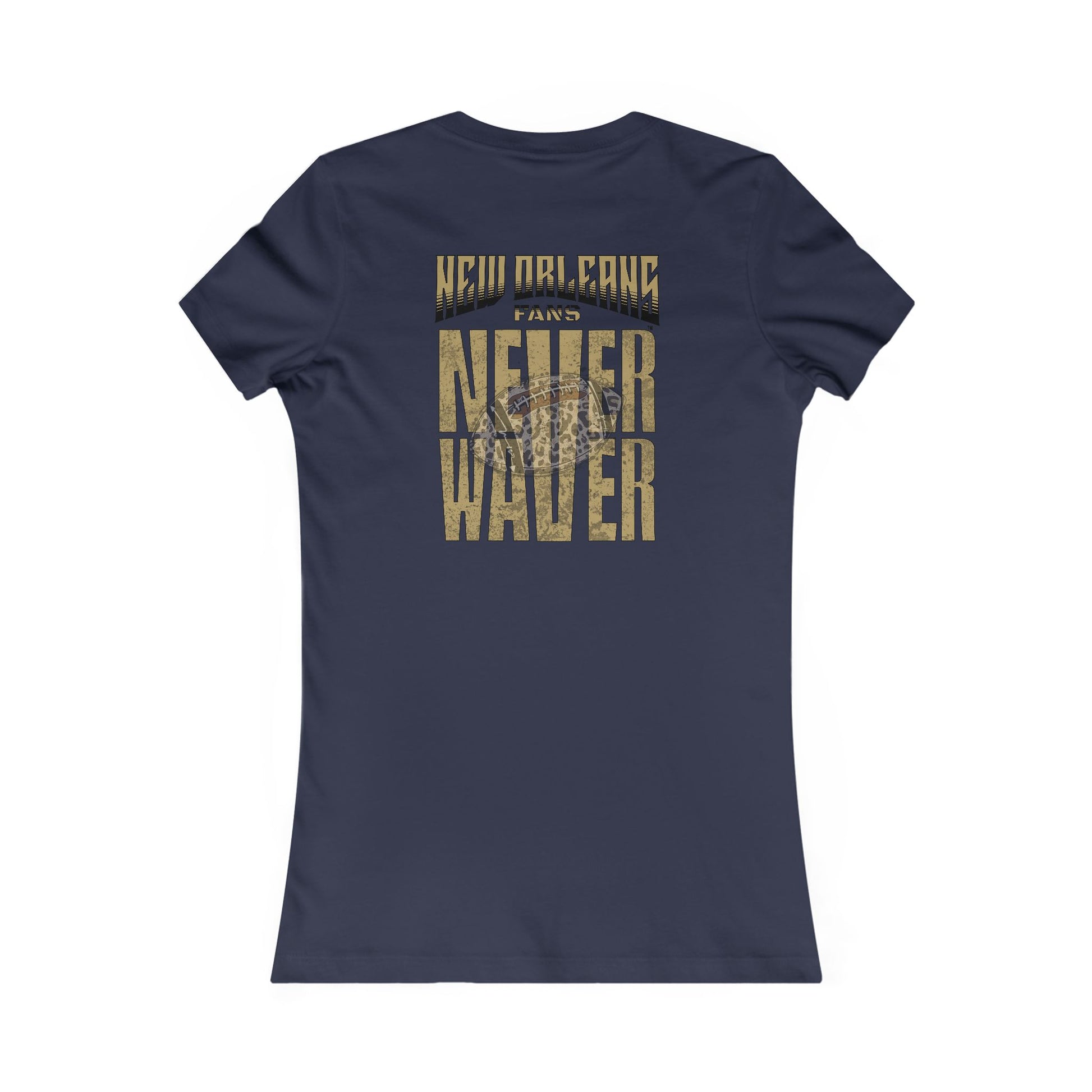 New Orleans Fans Never Waver W-Leopard Football Women's Favorite Tee - Never Waver