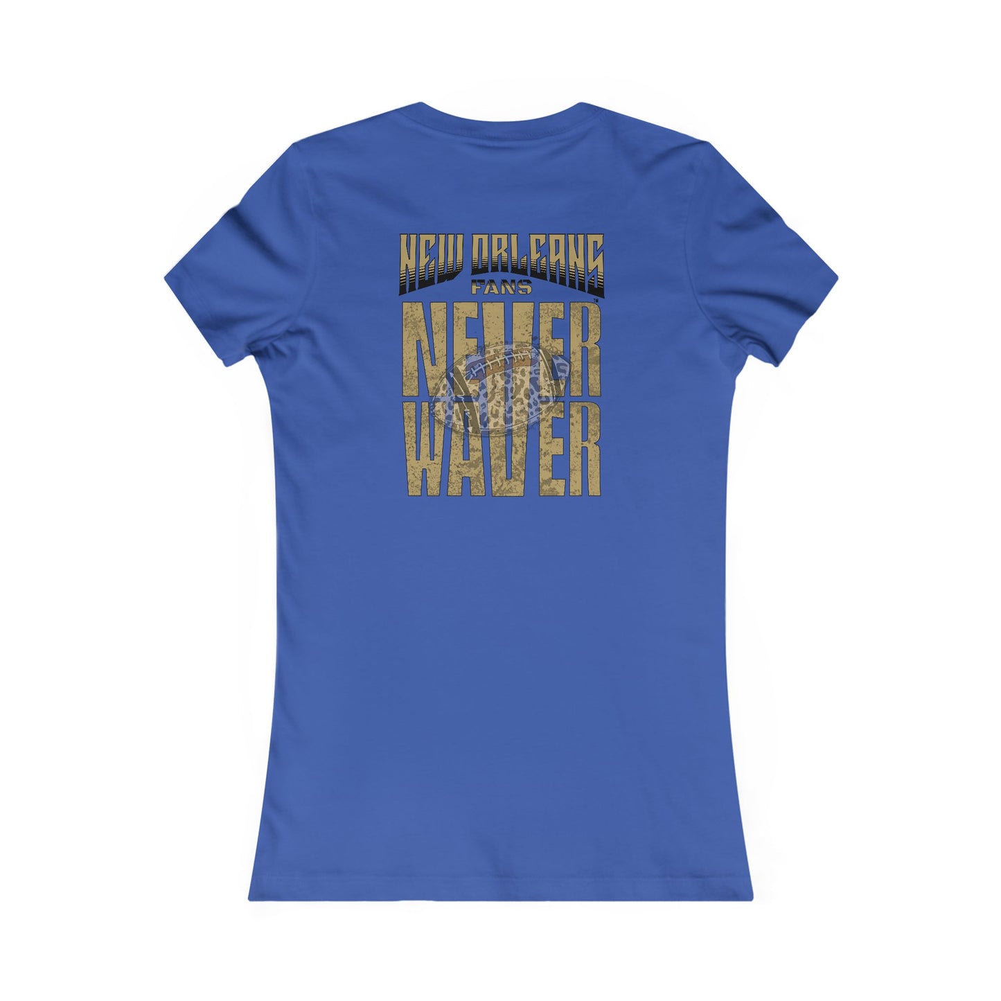 New Orleans Fans Never Waver W-Leopard Football Women's Favorite Tee - Never Waver