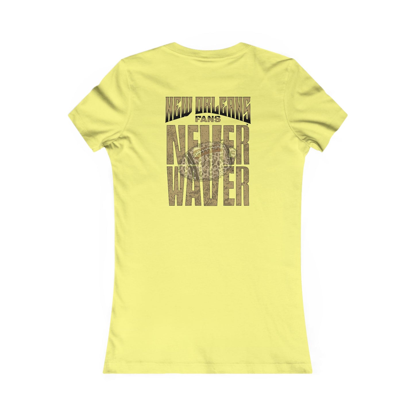 New Orleans Fans Never Waver W-Leopard Football Women's Favorite Tee - Never Waver