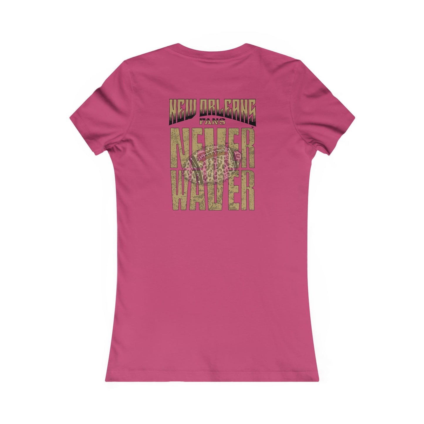 New Orleans Fans Never Waver W-Leopard Football Women's Favorite Tee - Never Waver