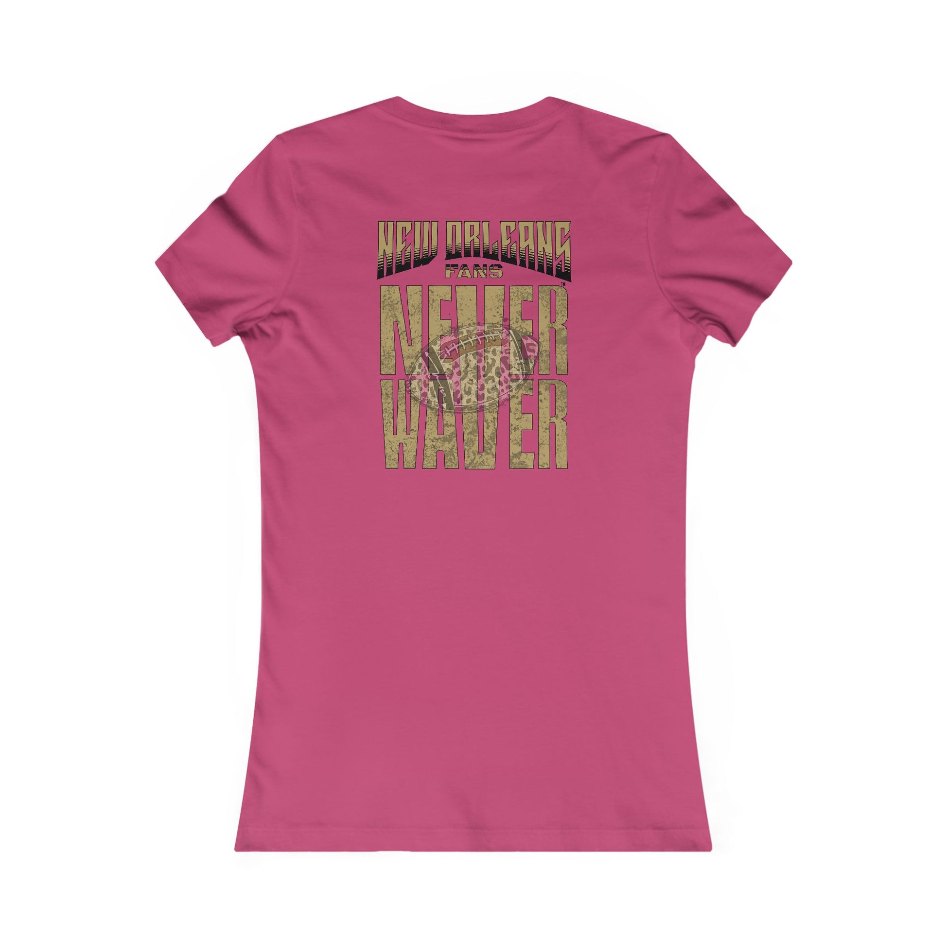 New Orleans Fans Never Waver W-Leopard Football Women's Favorite Tee - Never Waver