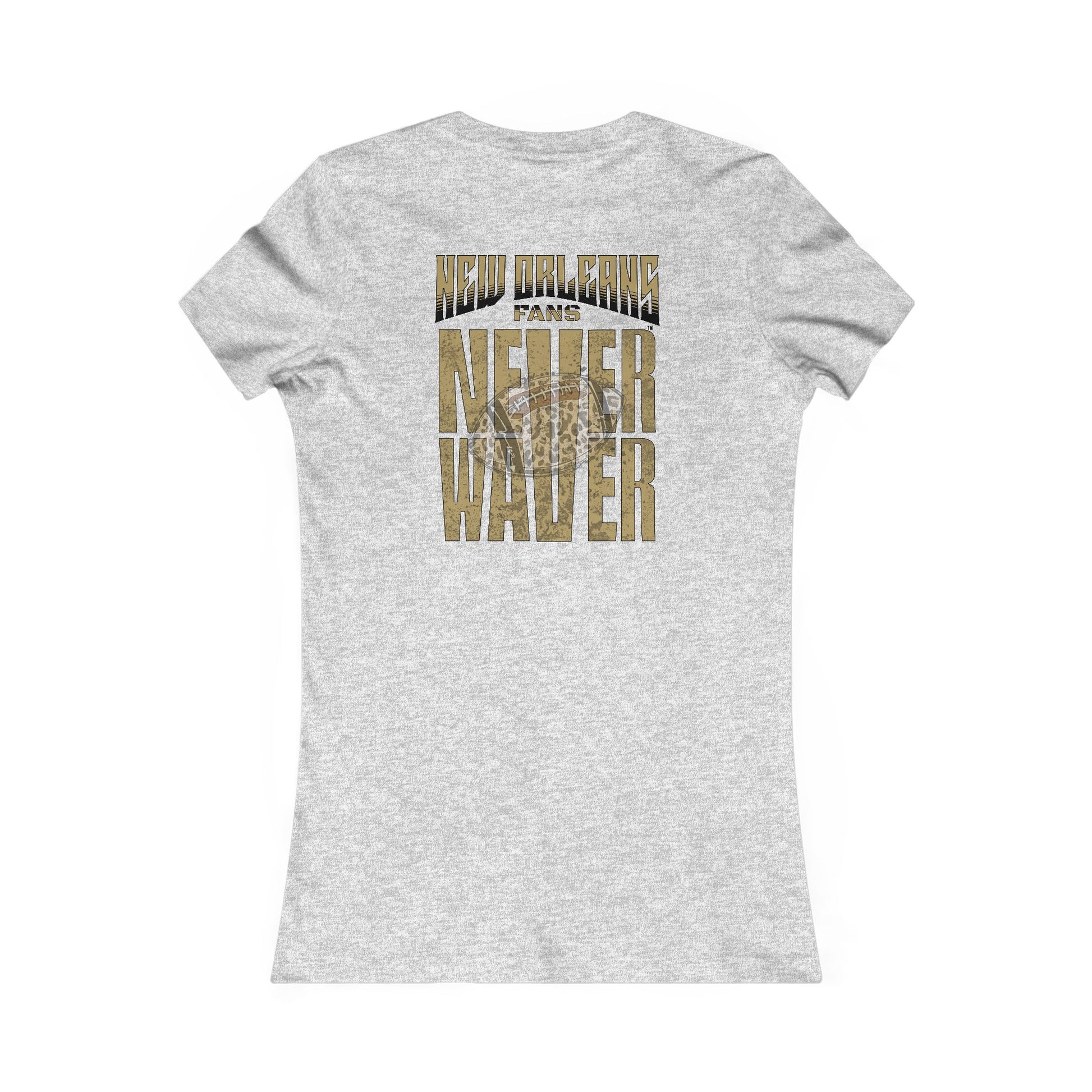 New Orleans Fans Never Waver W-Leopard Football Women's Favorite Tee - Never Waver