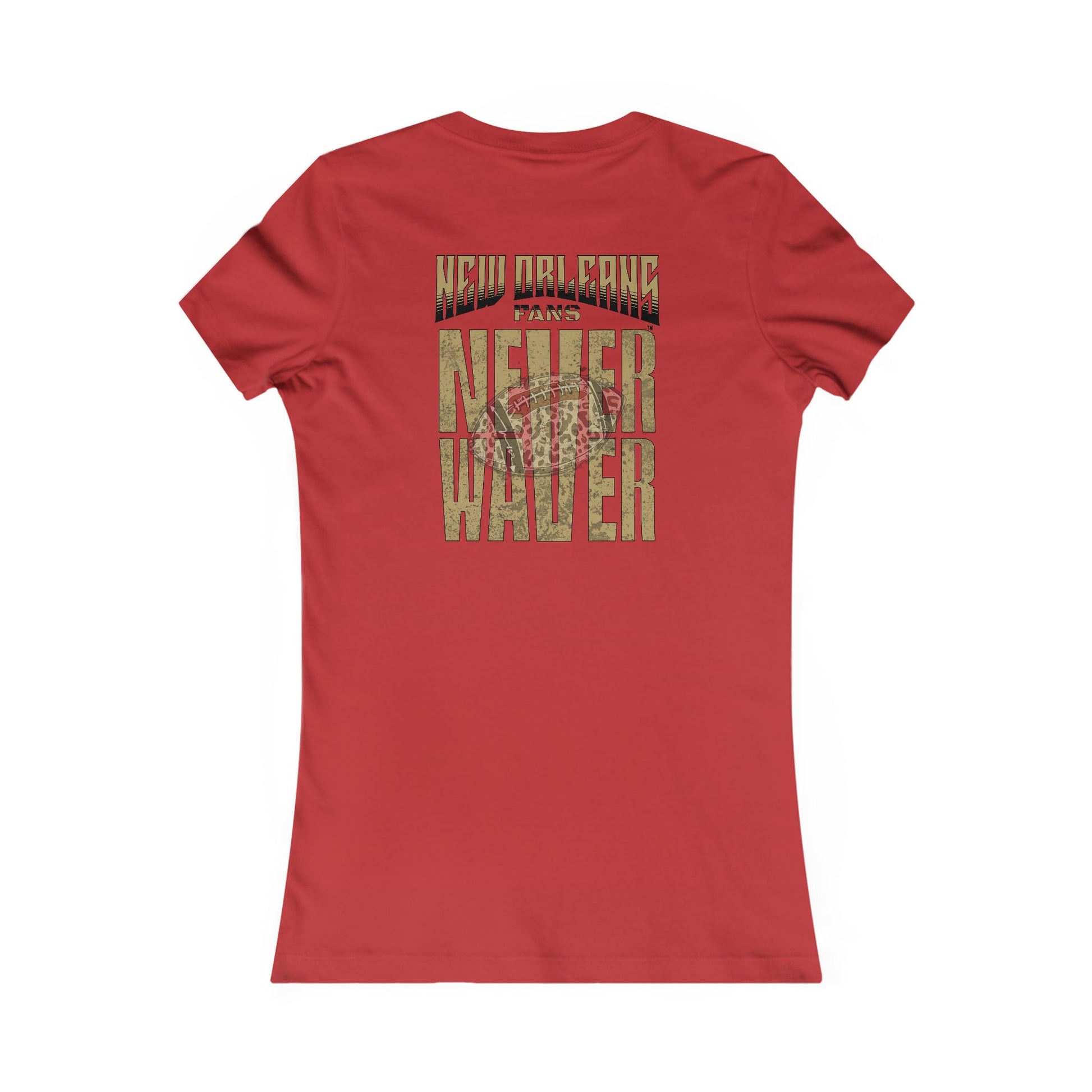 New Orleans Fans Never Waver W-Leopard Football Women's Favorite Tee - Never Waver