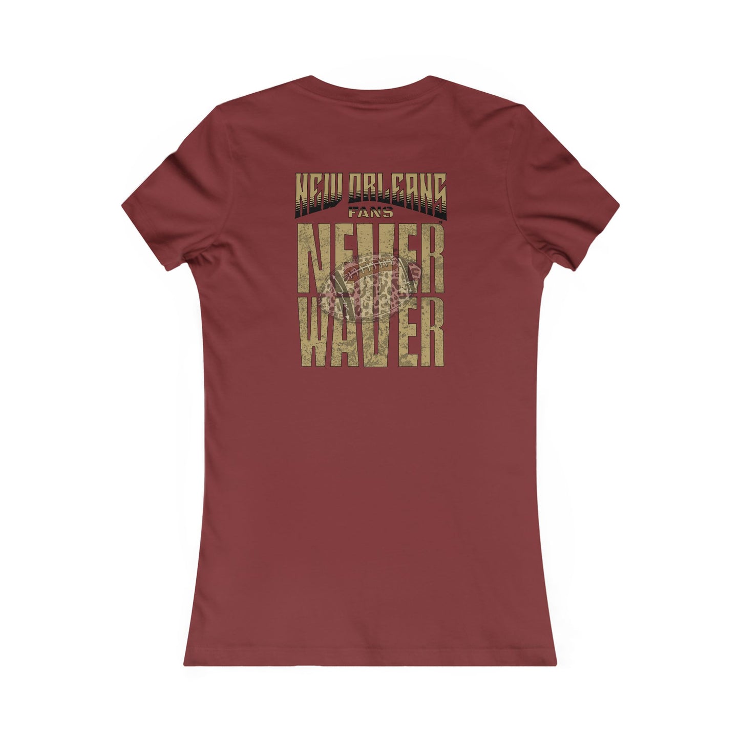 New Orleans Fans Never Waver W-Leopard Football Women's Favorite Tee - Never Waver