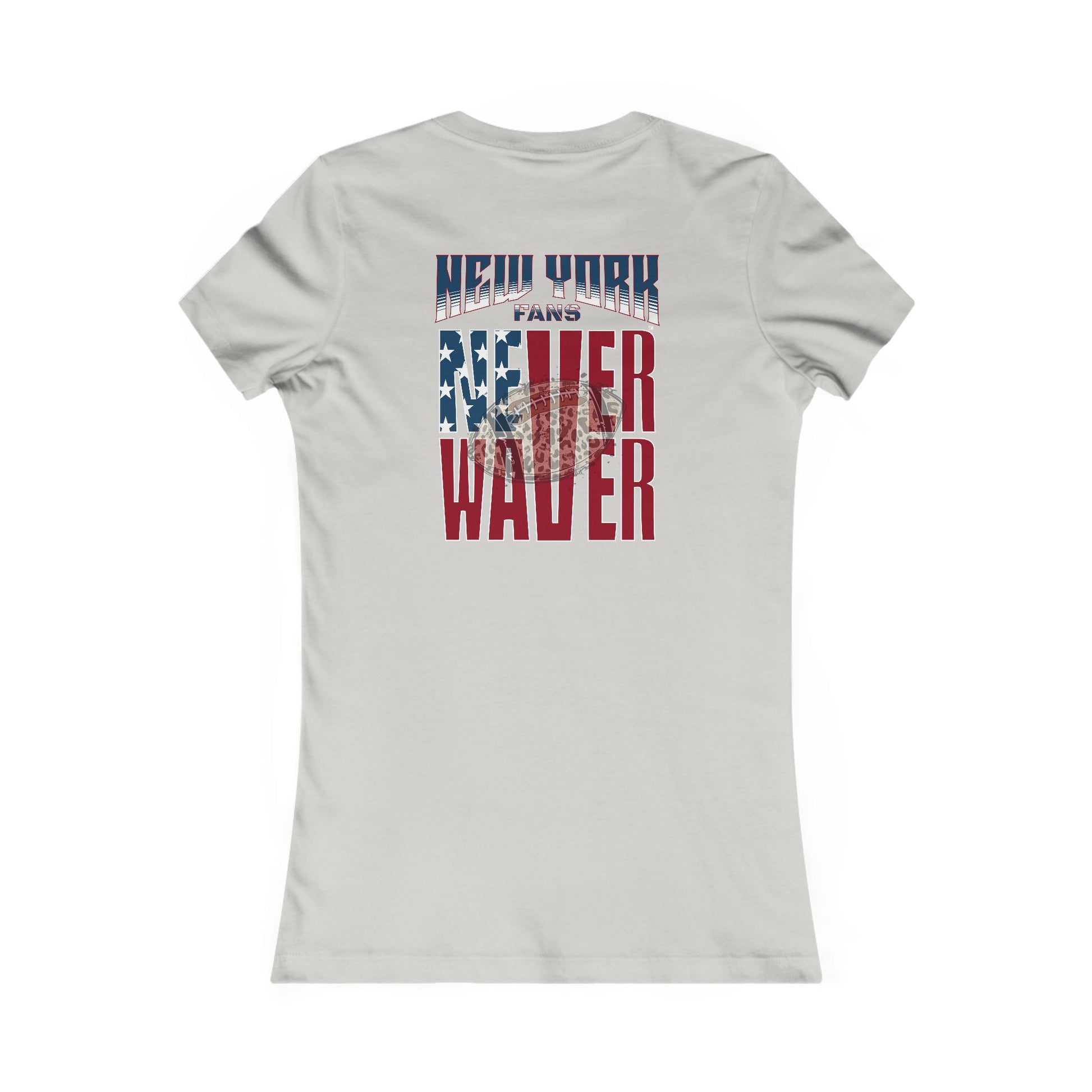 New York Fans Never Waver W-Leopard Football Women's Favorite Tee - Never Waver