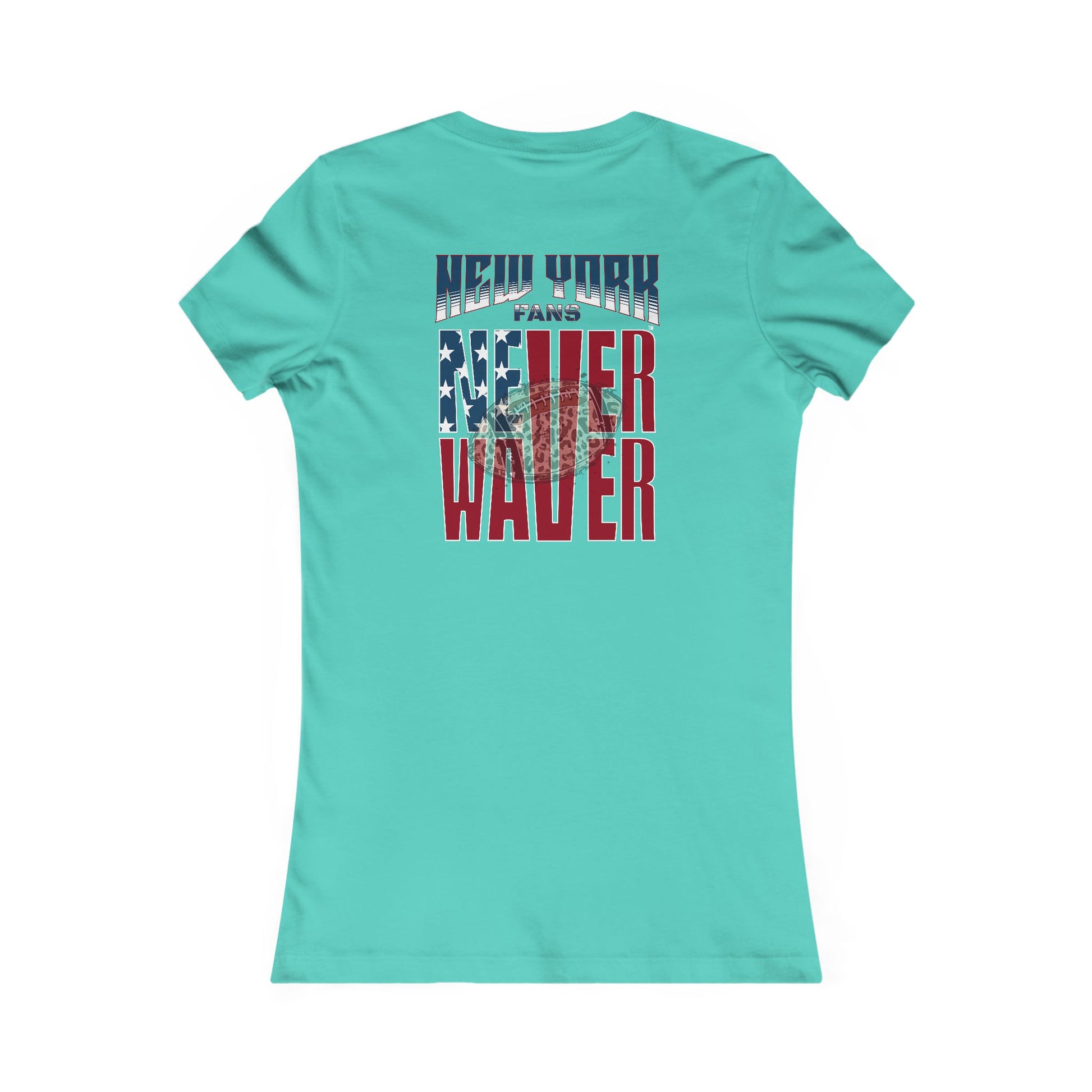 New York Fans Never Waver W-Leopard Football Women's Favorite Tee - Never Waver