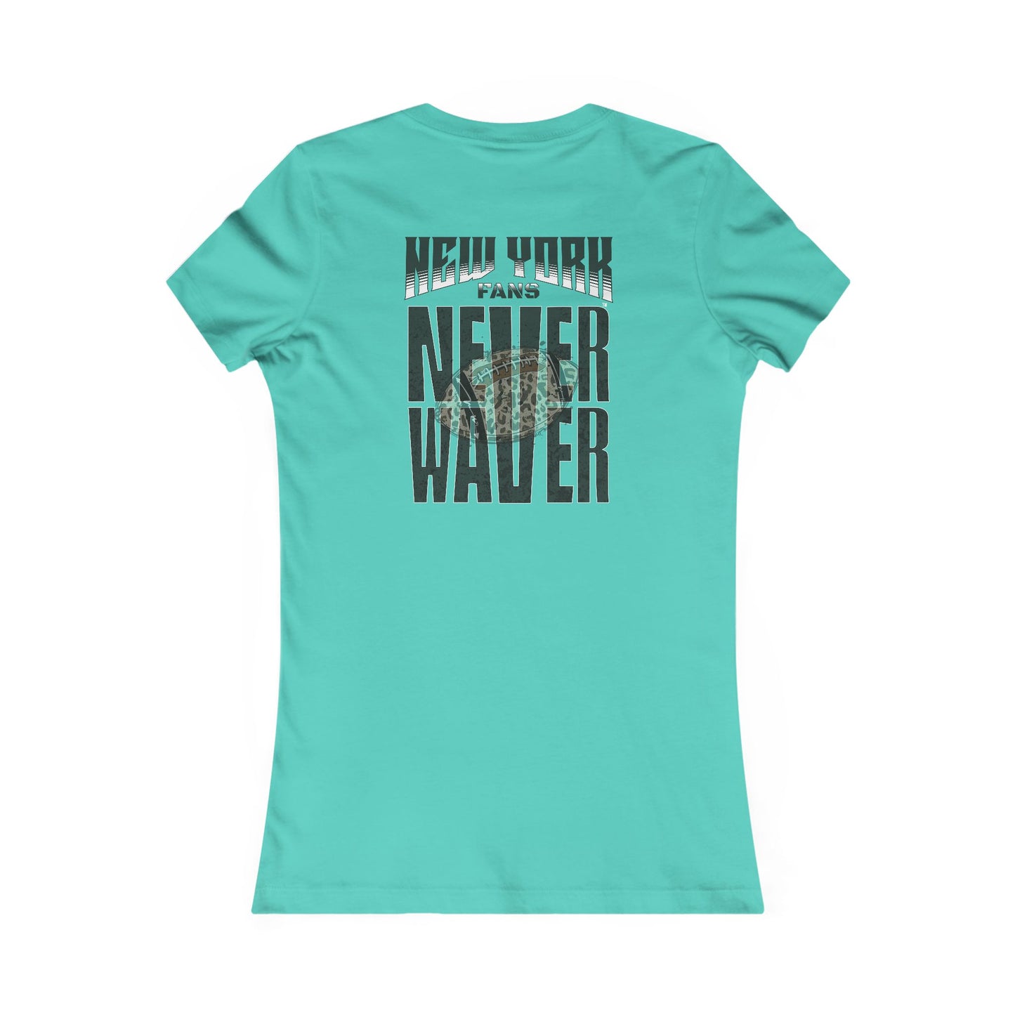 New York Fans Never Waver W-Leopard Football Women's Favorite Tee - Never Waver