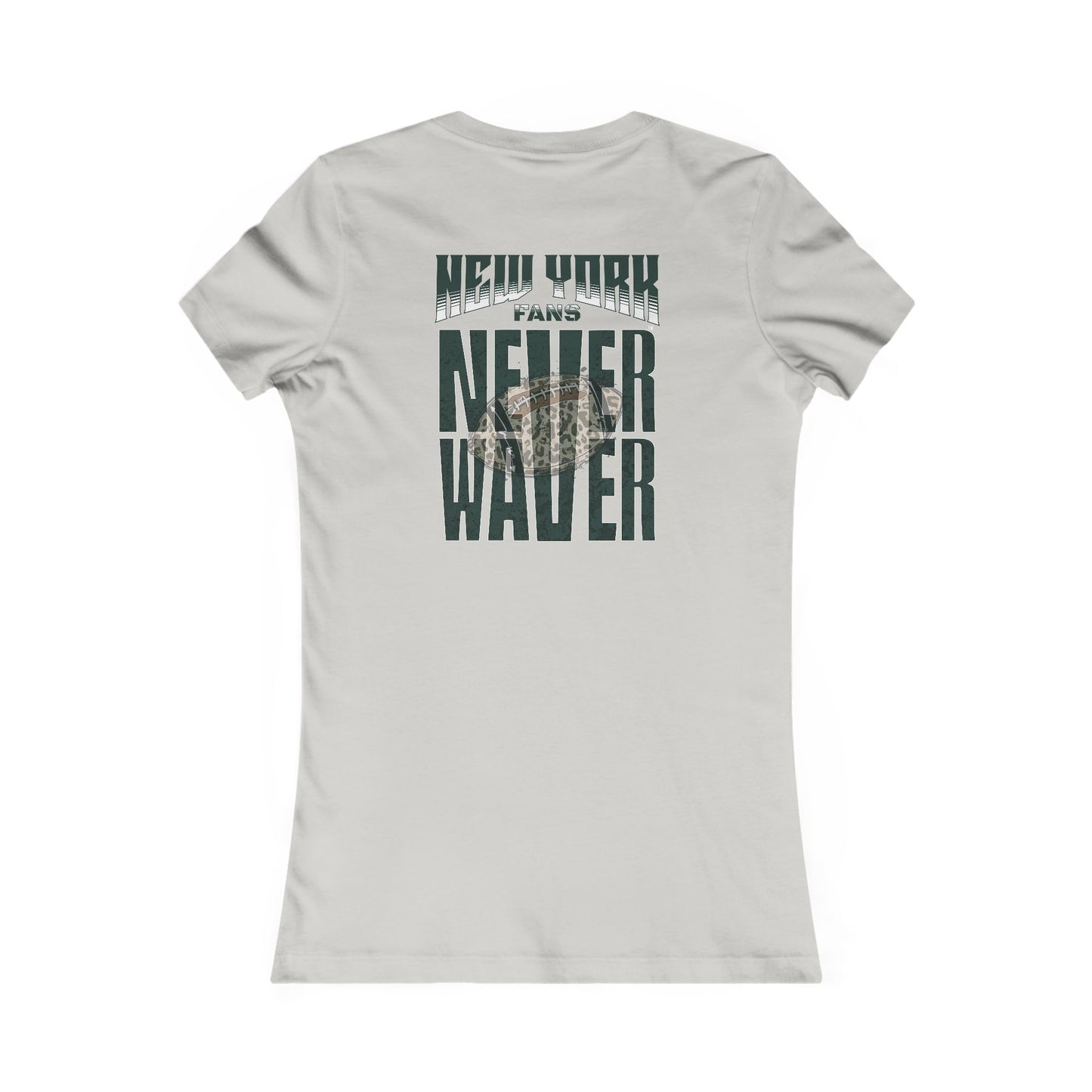 New York Fans Never Waver W-Leopard Football Women's Favorite Tee - Never Waver