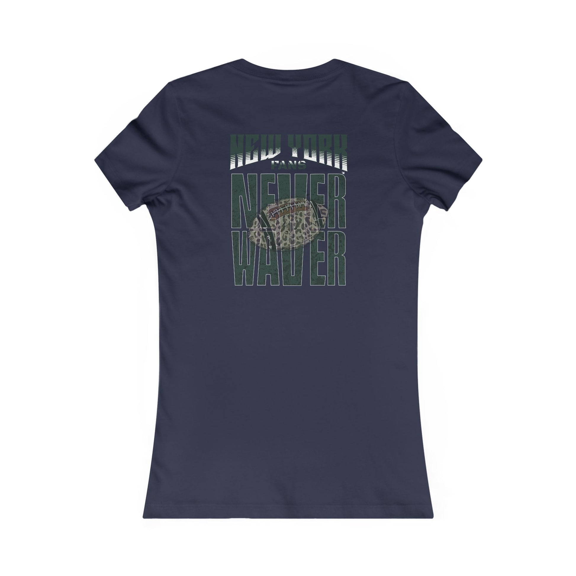 New York Fans Never Waver W-Leopard Football Women's Favorite Tee - Never Waver
