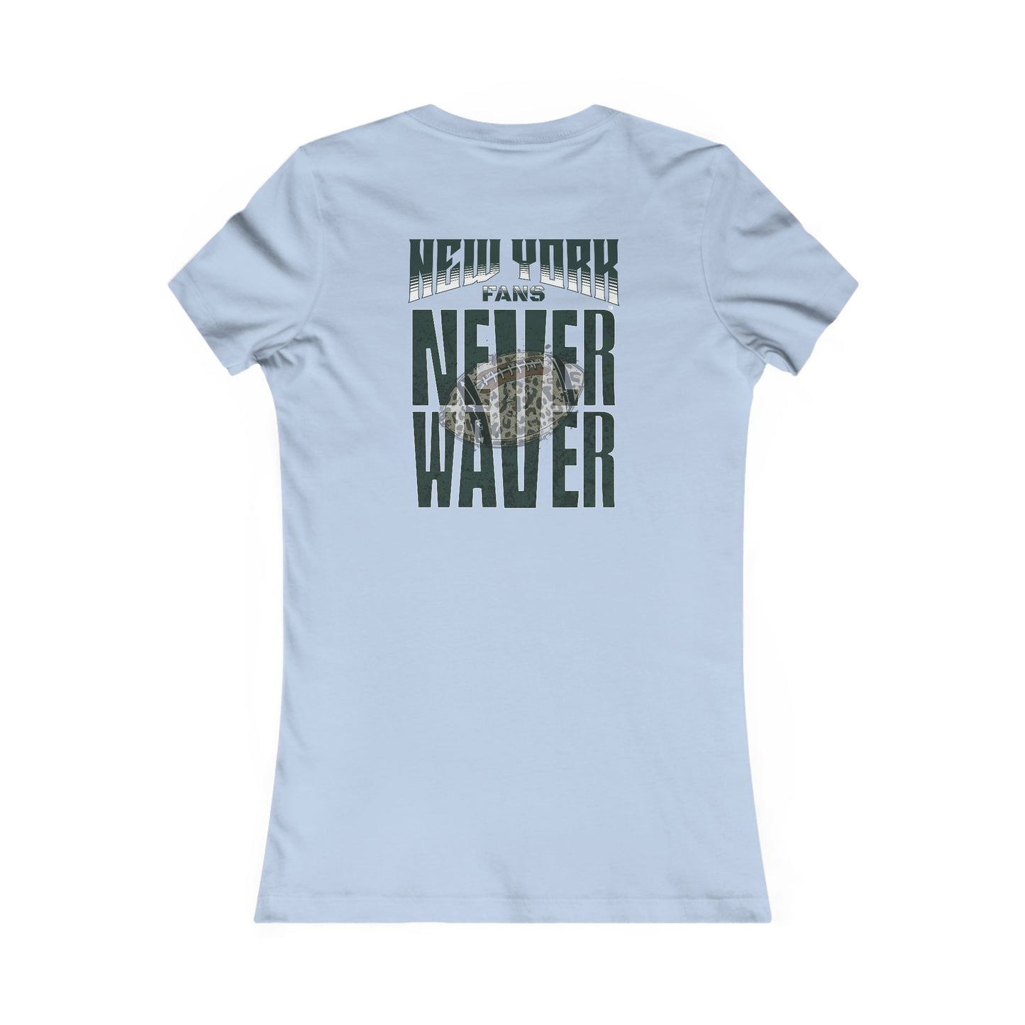 New York Fans Never Waver W-Leopard Football Women's Favorite Tee - Never Waver