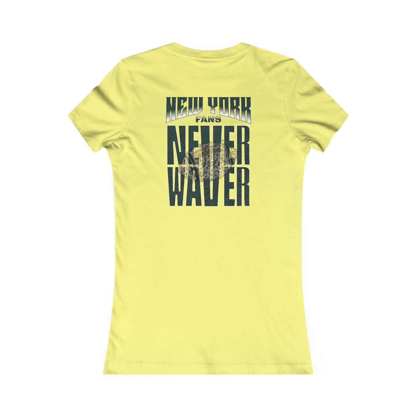 New York Fans Never Waver W-Leopard Football Women's Favorite Tee - Never Waver