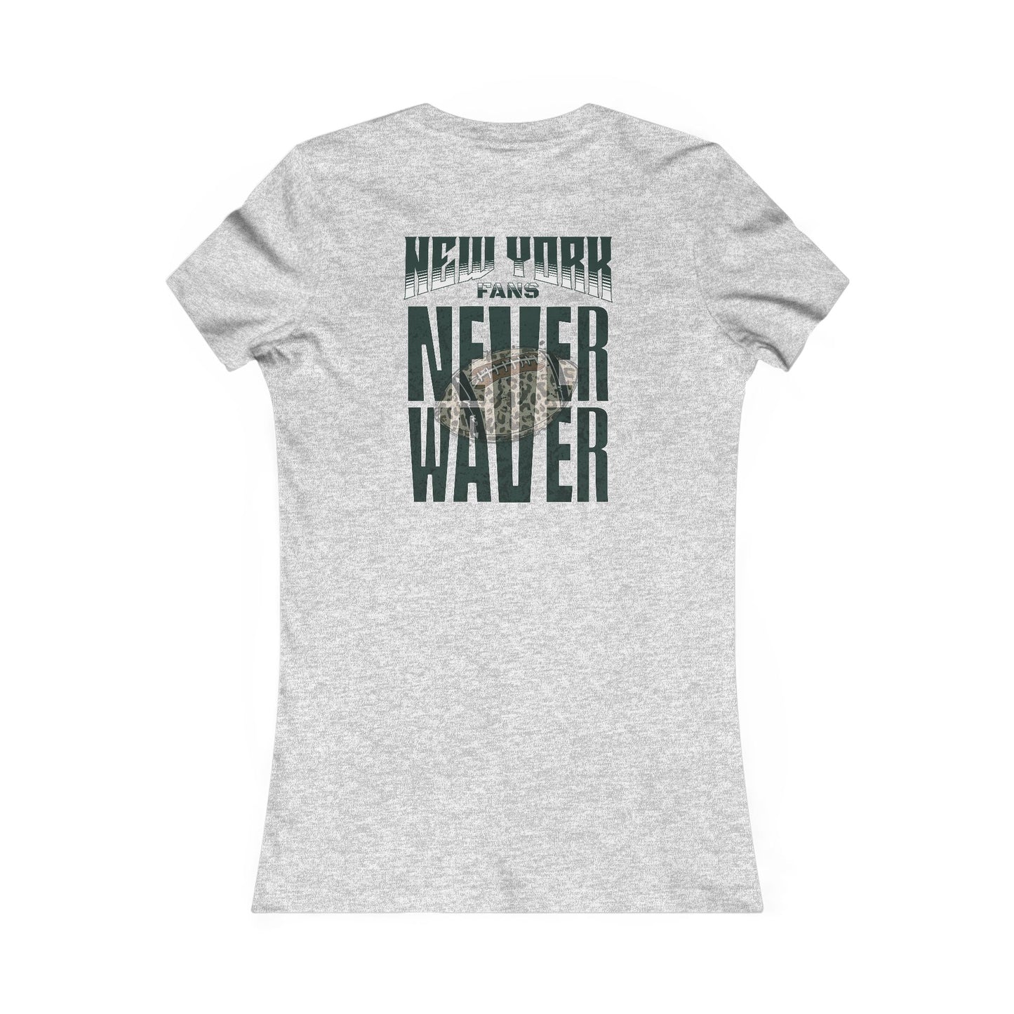 New York Fans Never Waver W-Leopard Football Women's Favorite Tee - Never Waver