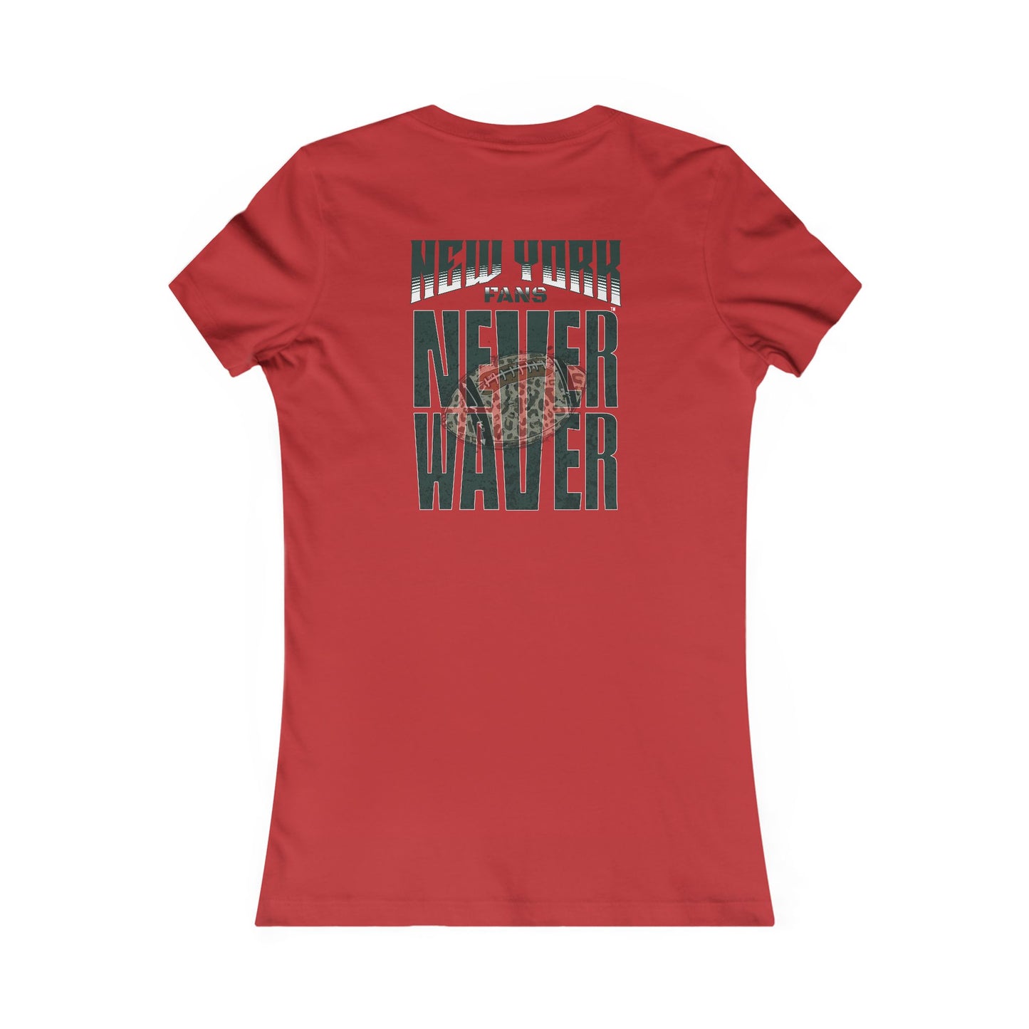 New York Fans Never Waver W-Leopard Football Women's Favorite Tee - Never Waver
