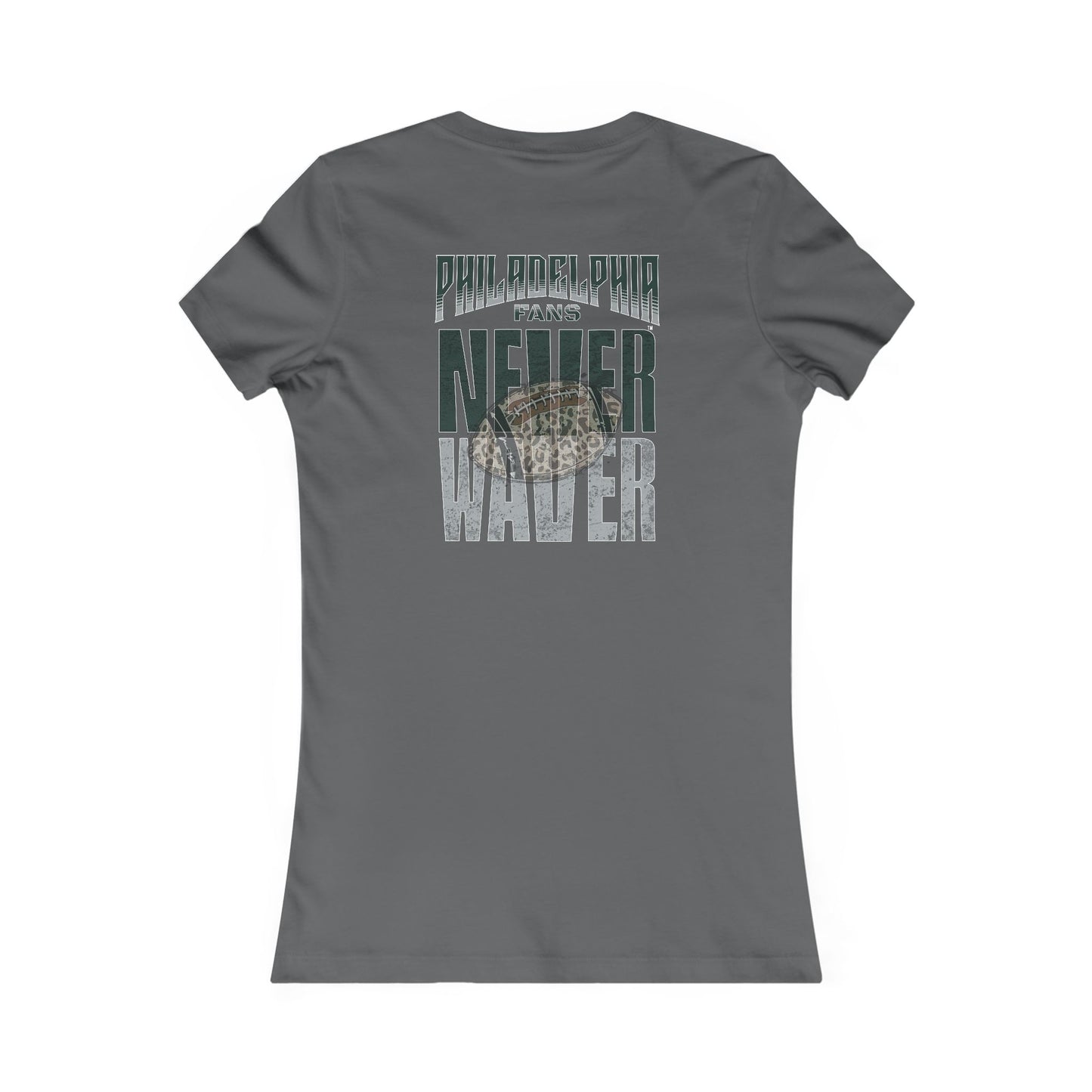 Philadelphia Fans Never Waver W-Leopard Football Women's Favorite Tee - Never Waver