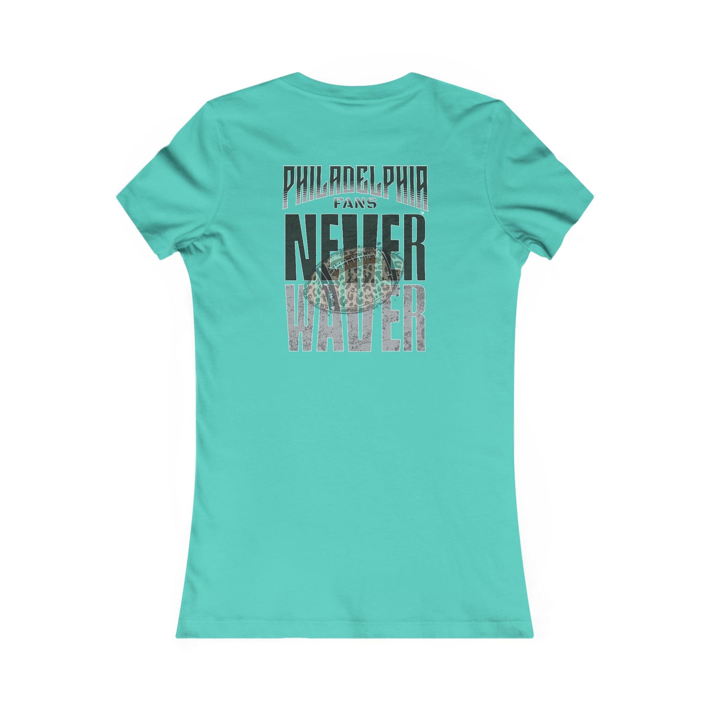 Philadelphia Fans Never Waver W-Leopard Football Women's Favorite Tee - Never Waver