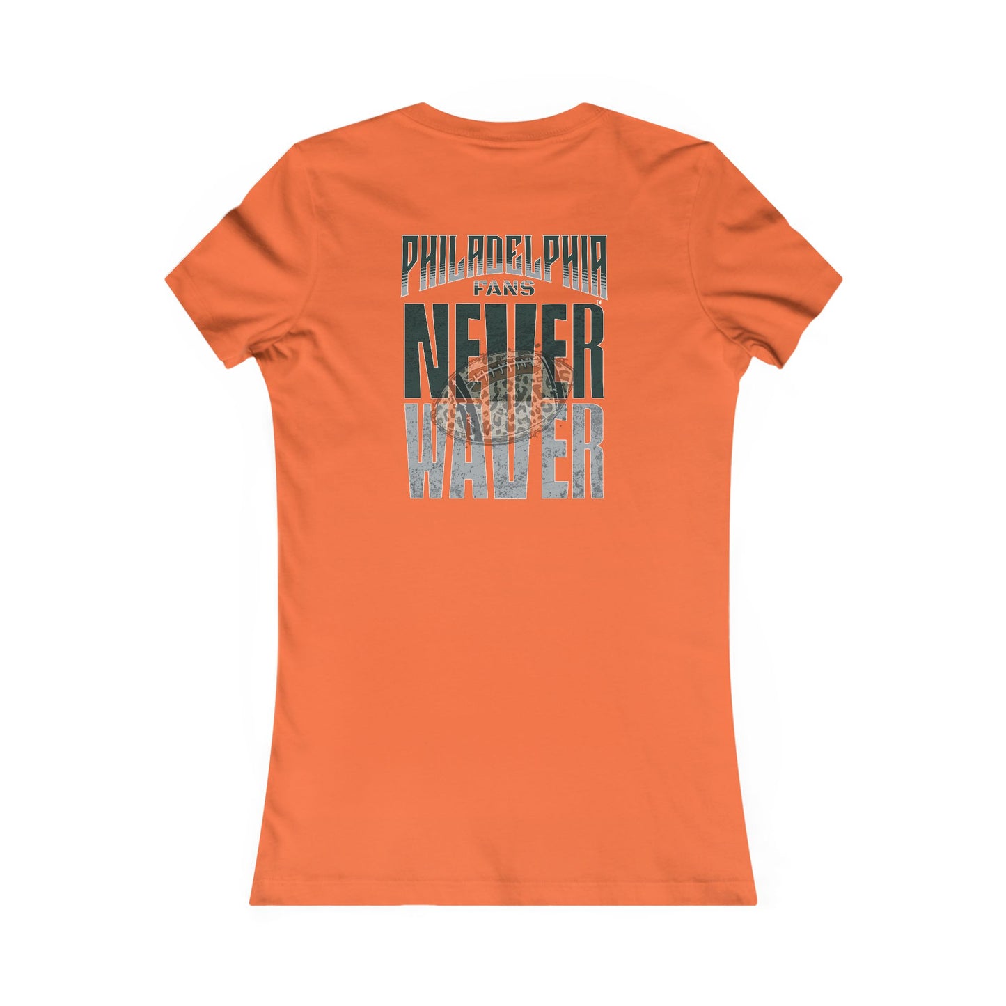 Philadelphia Fans Never Waver W-Leopard Football Women's Favorite Tee - Never Waver