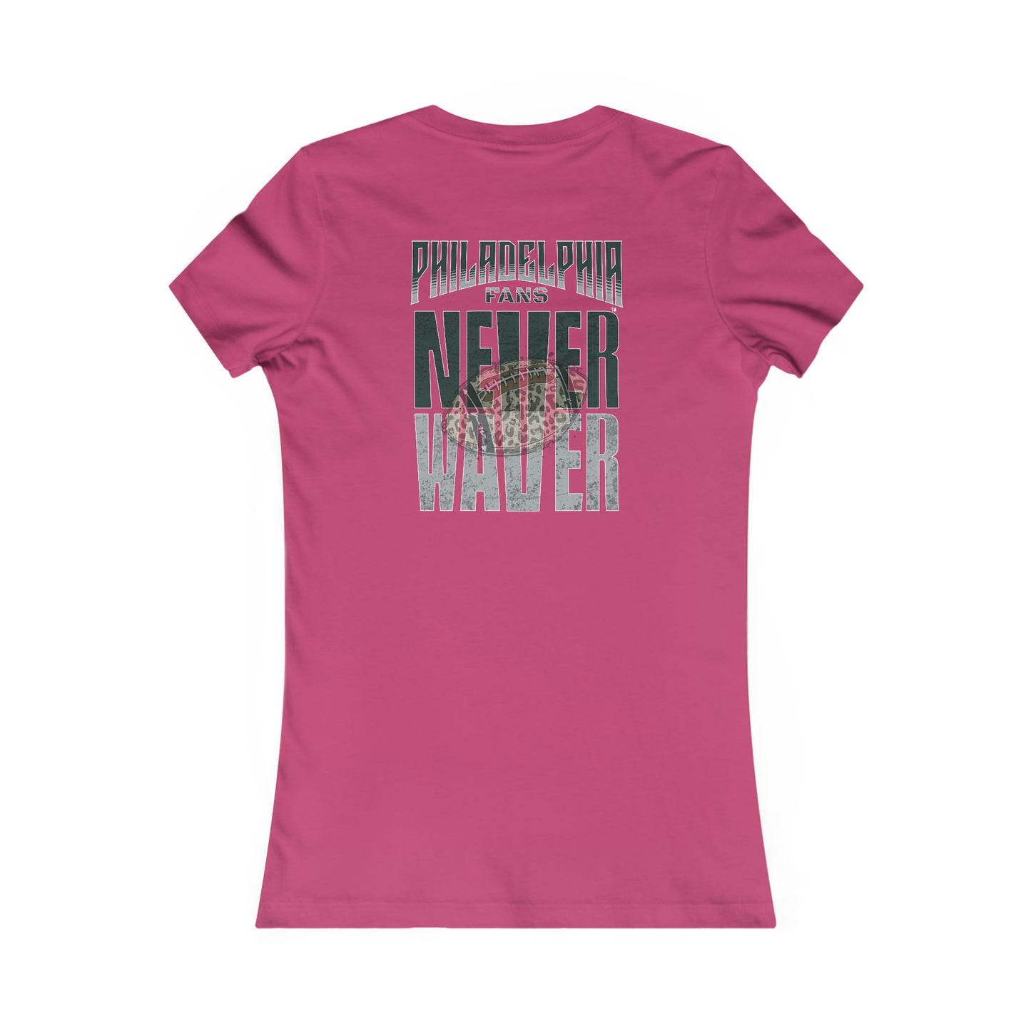 Philadelphia Fans Never Waver W-Leopard Football Women's Favorite Tee - Never Waver