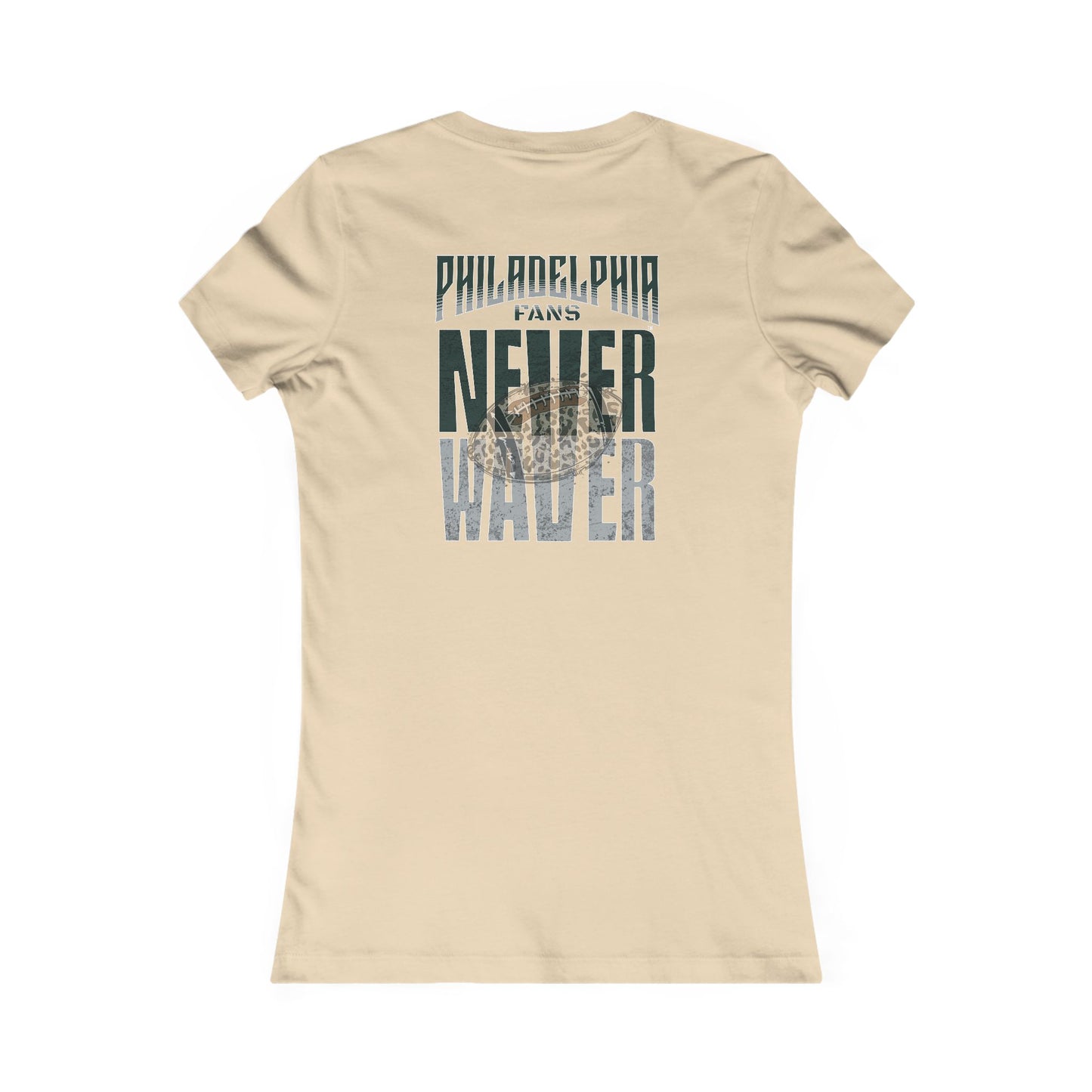 Philadelphia Fans Never Waver W-Leopard Football Women's Favorite Tee - Never Waver