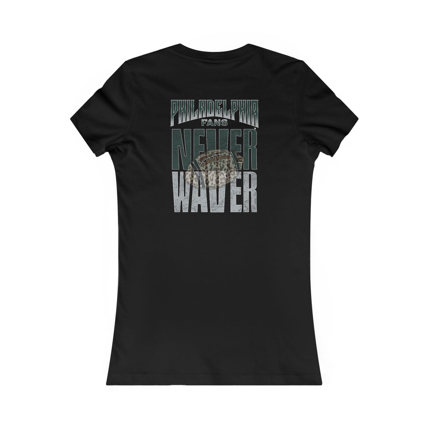 Philadelphia Fans Never Waver W-Leopard Football Women's Favorite Tee - Never Waver