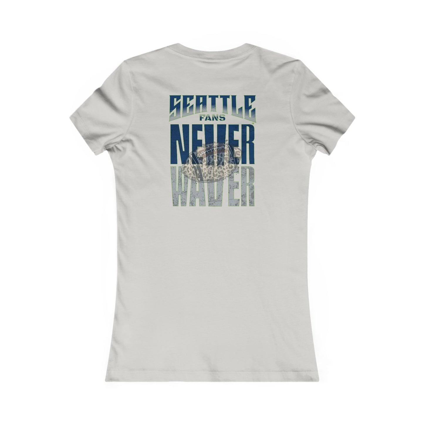 Seattle Fans Never Waver W-Leopard Football Women's Favorite Tee - Never Waver