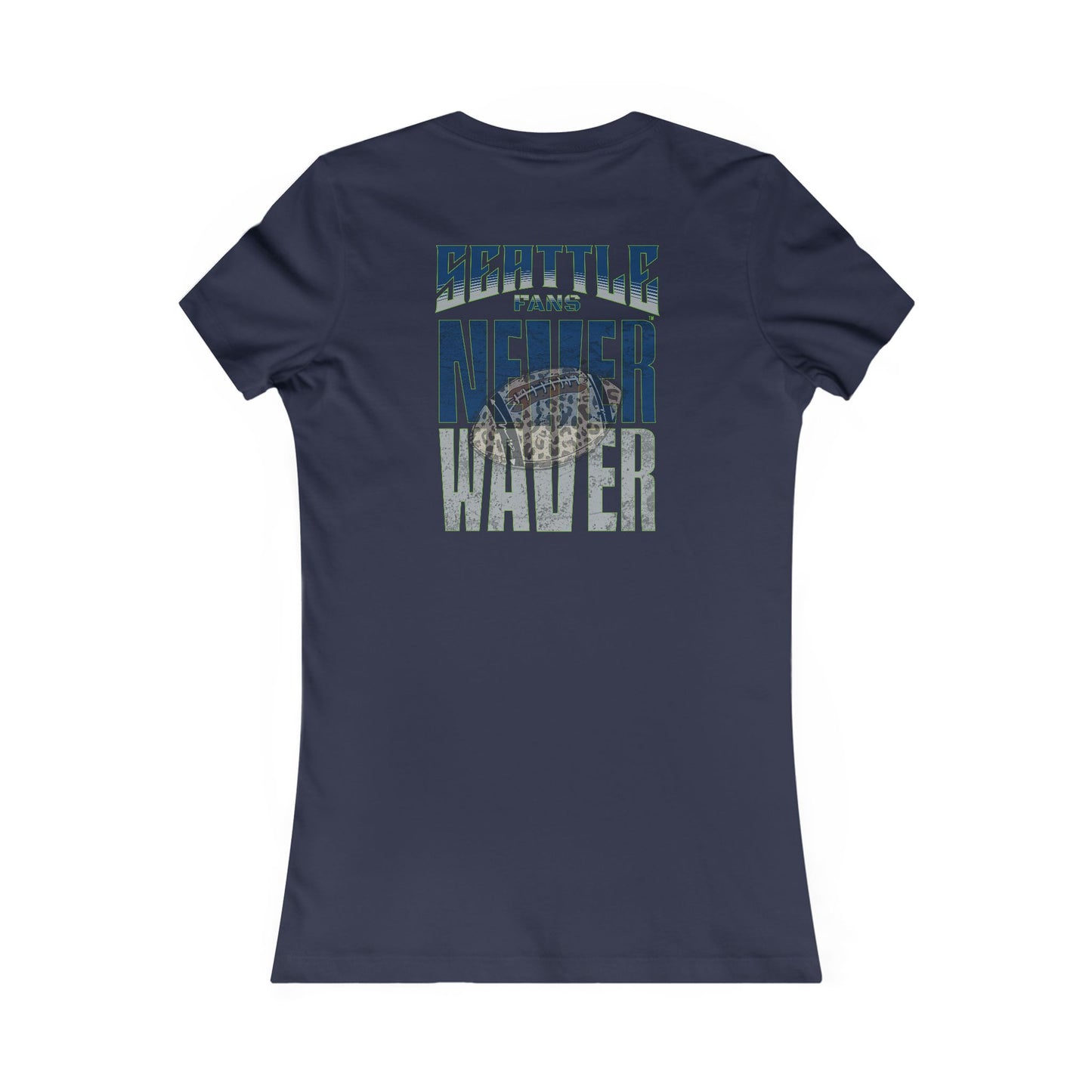 Seattle Fans Never Waver W-Leopard Football Women's Favorite Tee - Never Waver