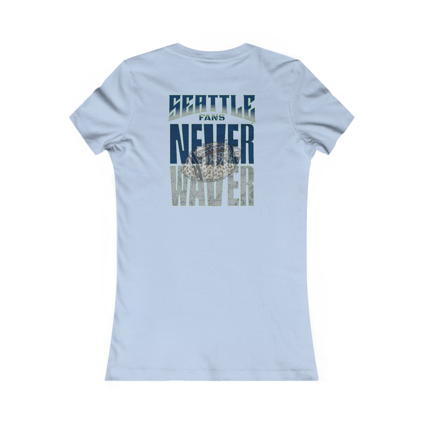 Seattle Fans Never Waver W-Leopard Football Women's Favorite Tee - Never Waver