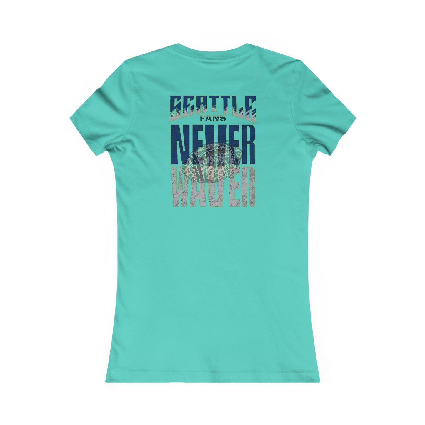 Seattle Fans Never Waver W-Leopard Football Women's Favorite Tee - Never Waver