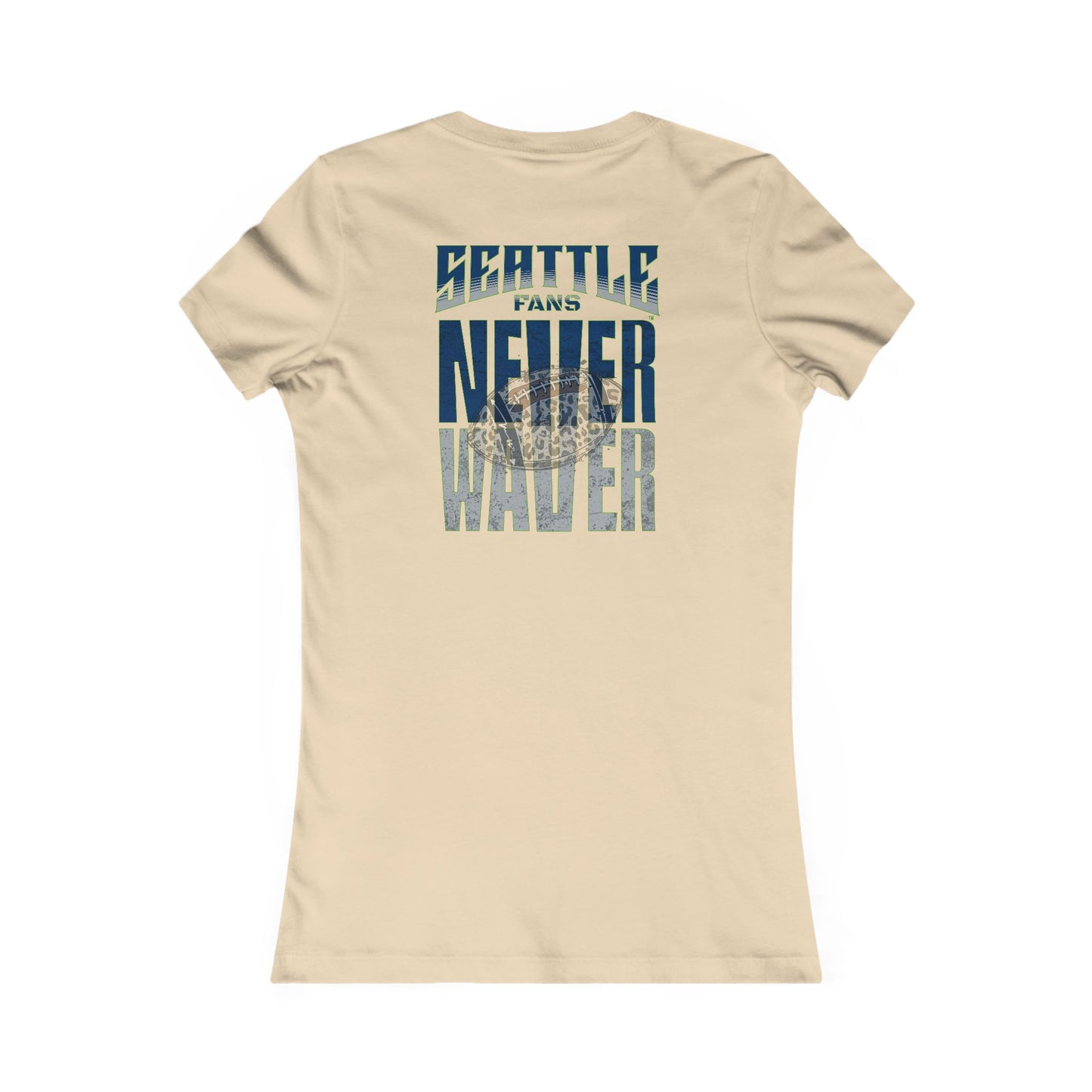 Seattle Fans Never Waver W-Leopard Football Women's Favorite Tee - Never Waver