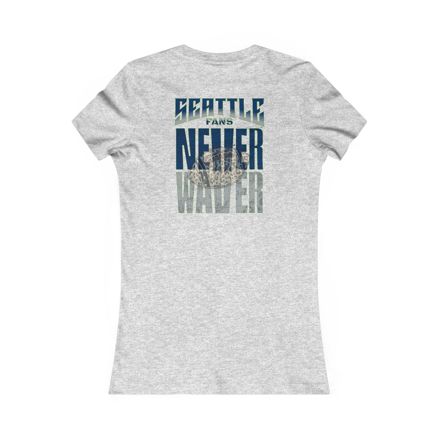 Seattle Fans Never Waver W-Leopard Football Women's Favorite Tee - Never Waver